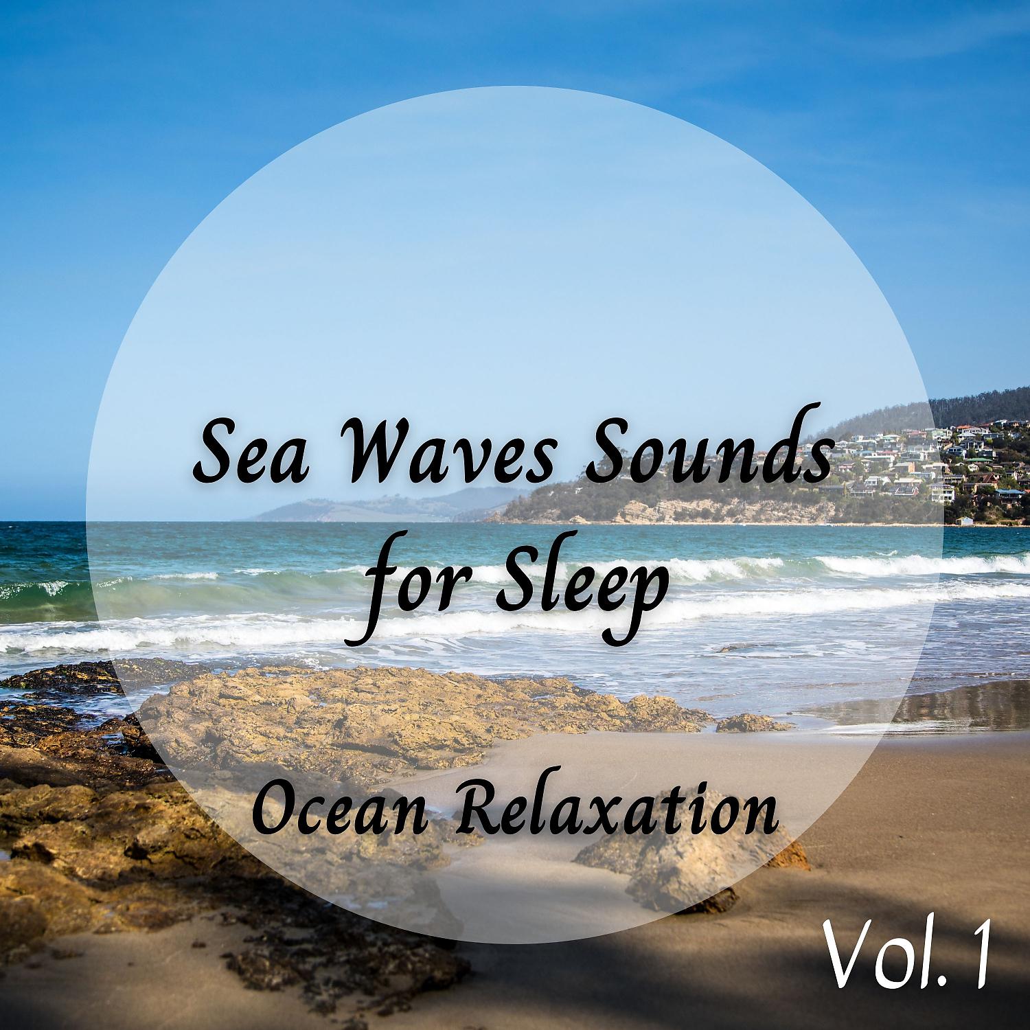 Постер альбома Ocean Relaxation: Sea Waves Sounds for Sleep Vol. 1