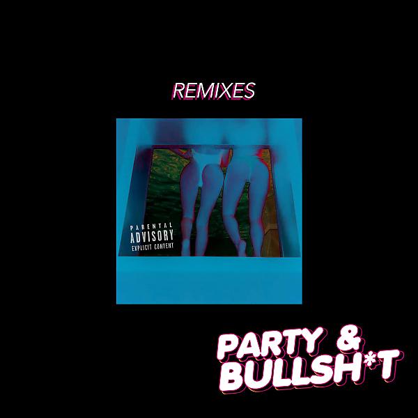 Постер альбома Party & Bullshit (The Remixes)