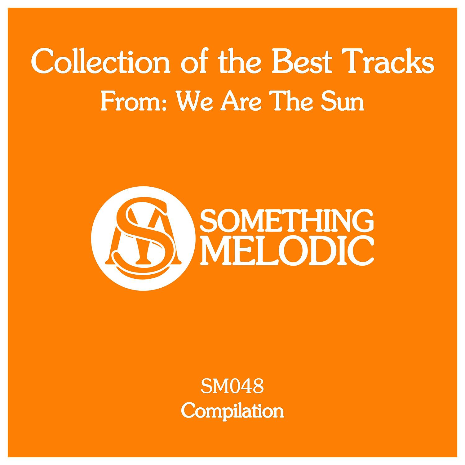 Постер альбома Collection of the Best Tracks From: We Are the Sun