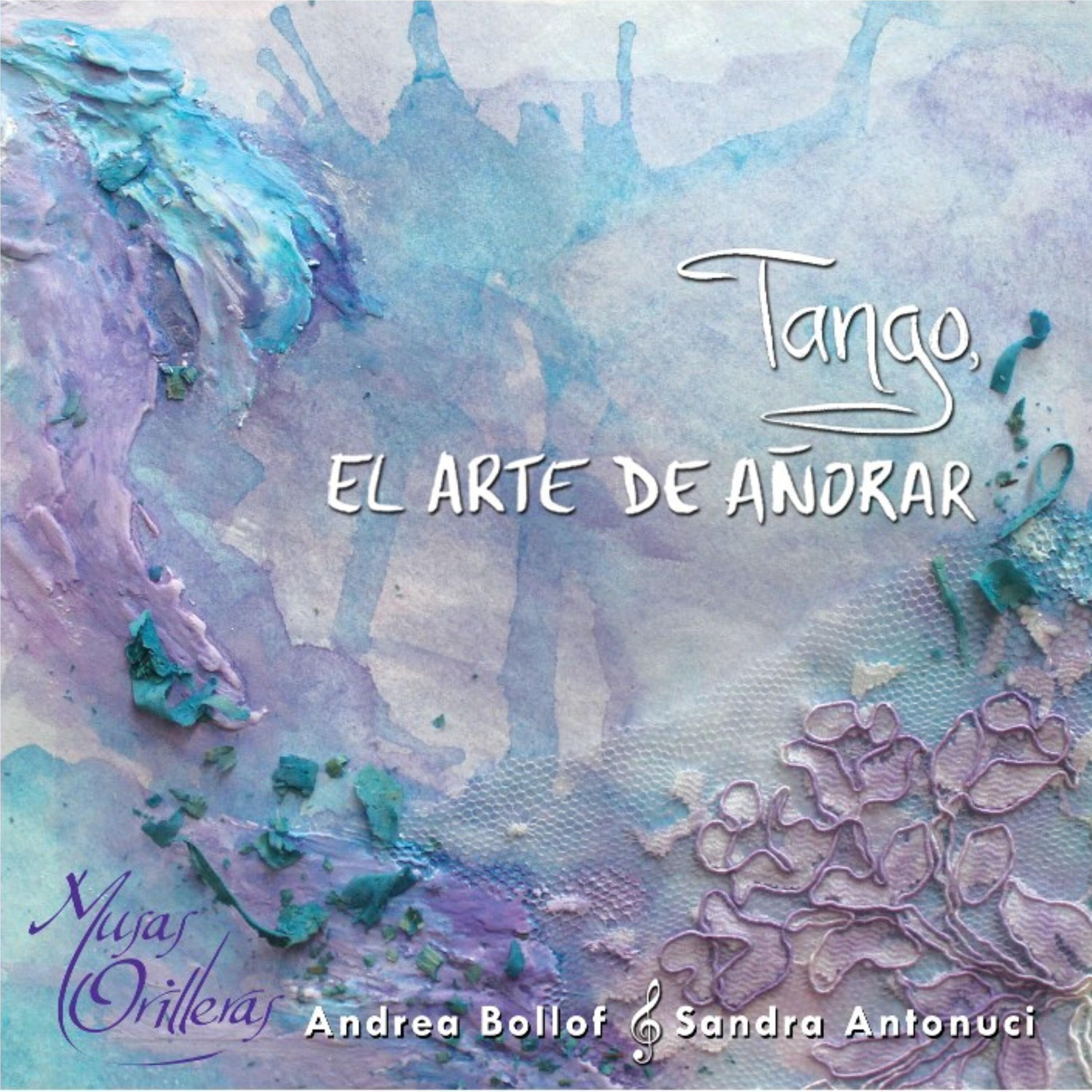 Постер альбома Tango, el Arte de Añorar - Musas Orilleras