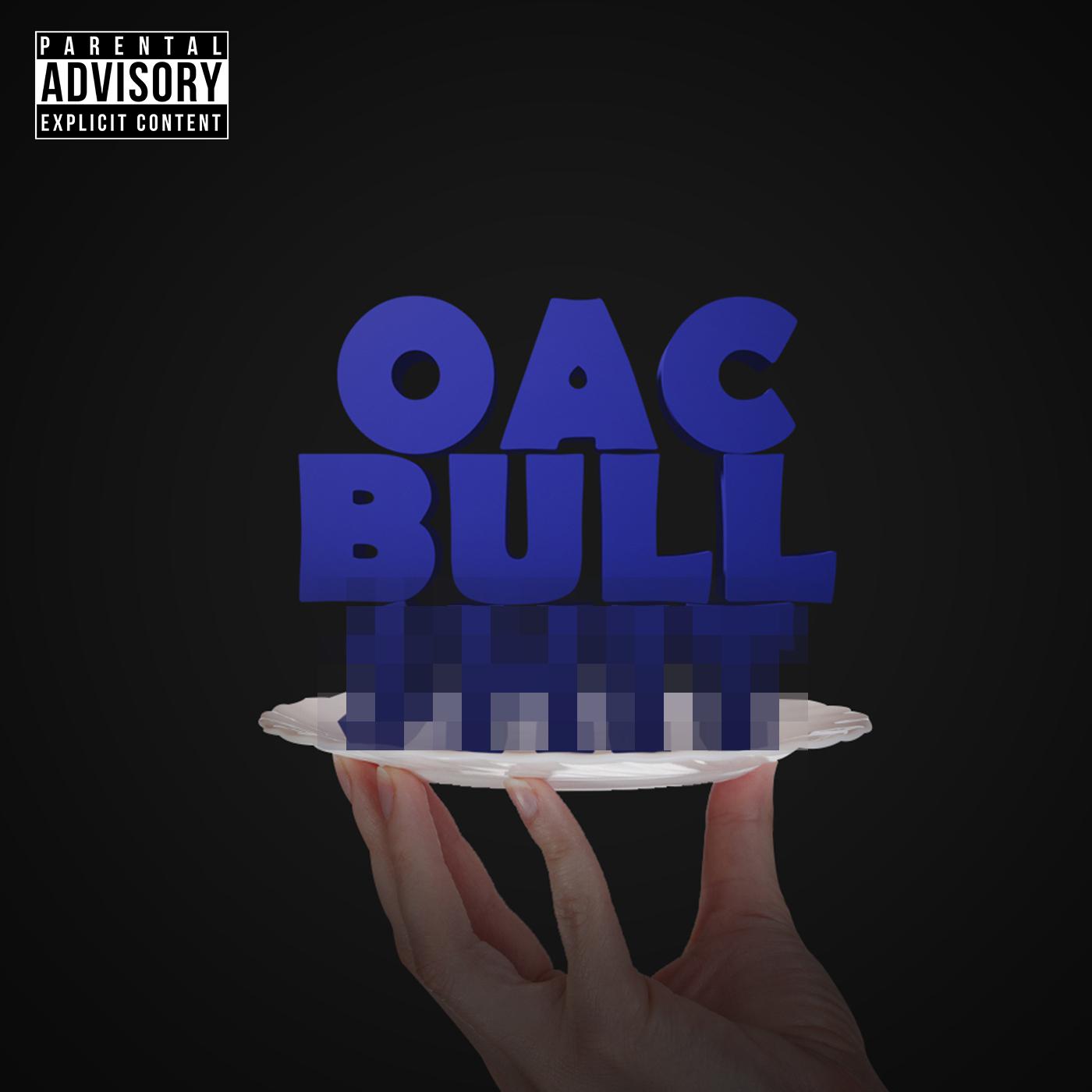 Постер альбома Oac Bullshit