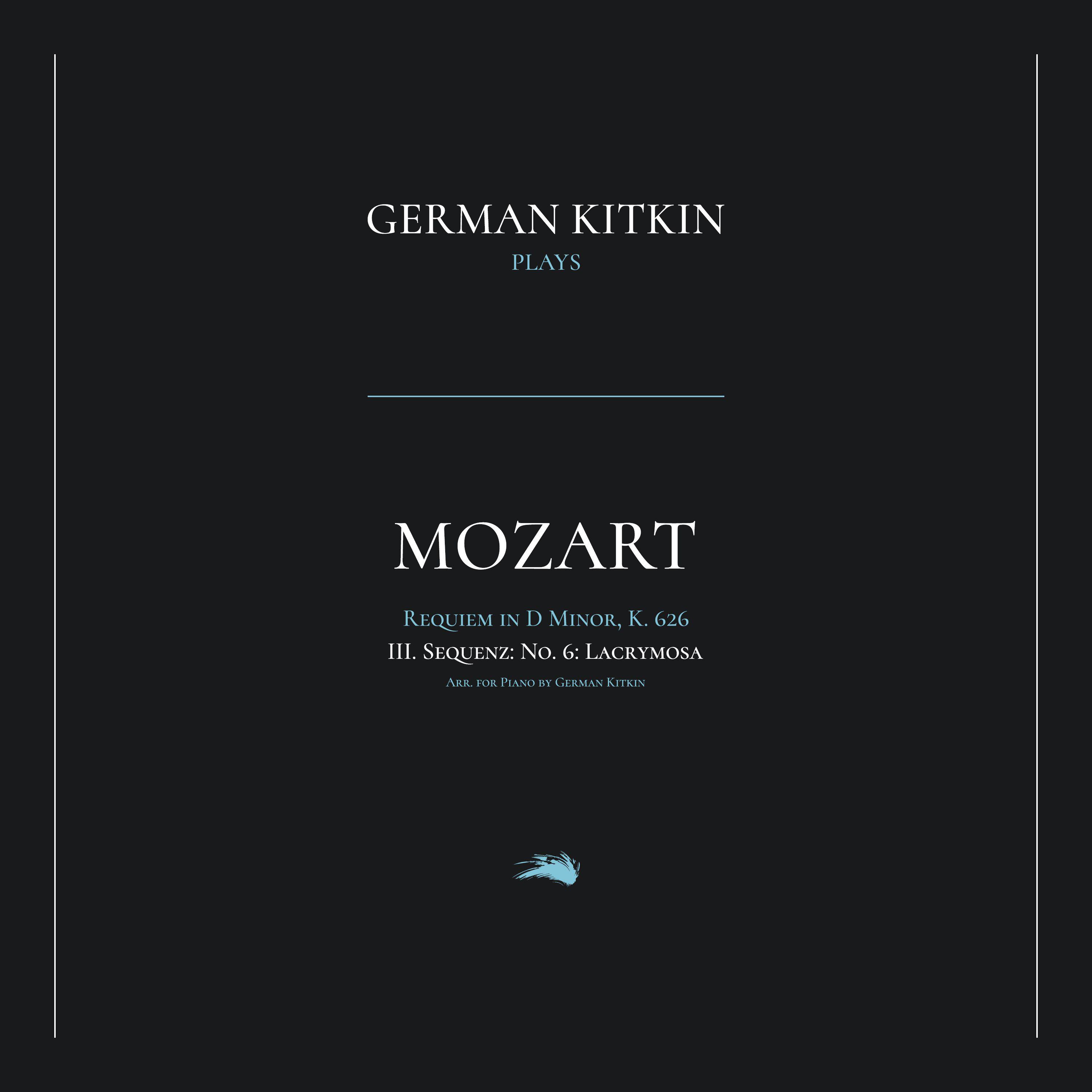 Постер альбома Lacrimosa (Arr. German Kitkin for Piano): Requiem in D Minor, K. 626: III. Sequenz: No. 6. Lacrymosa