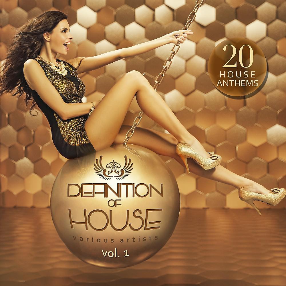Постер альбома Defintion of House, Vol. 1 (20 House Anthems)