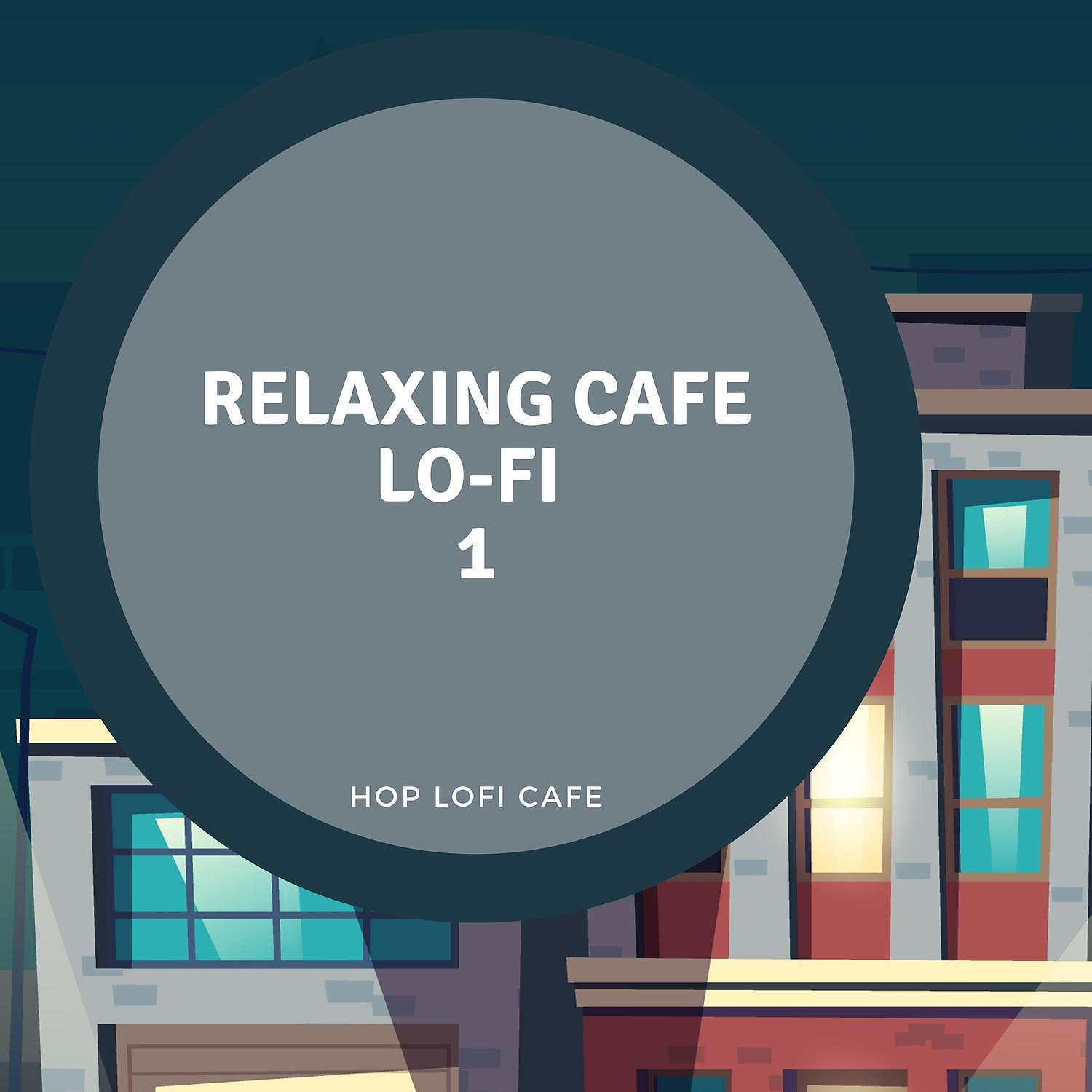 Постер альбома Relaxing Cafe Lo-Fi 1