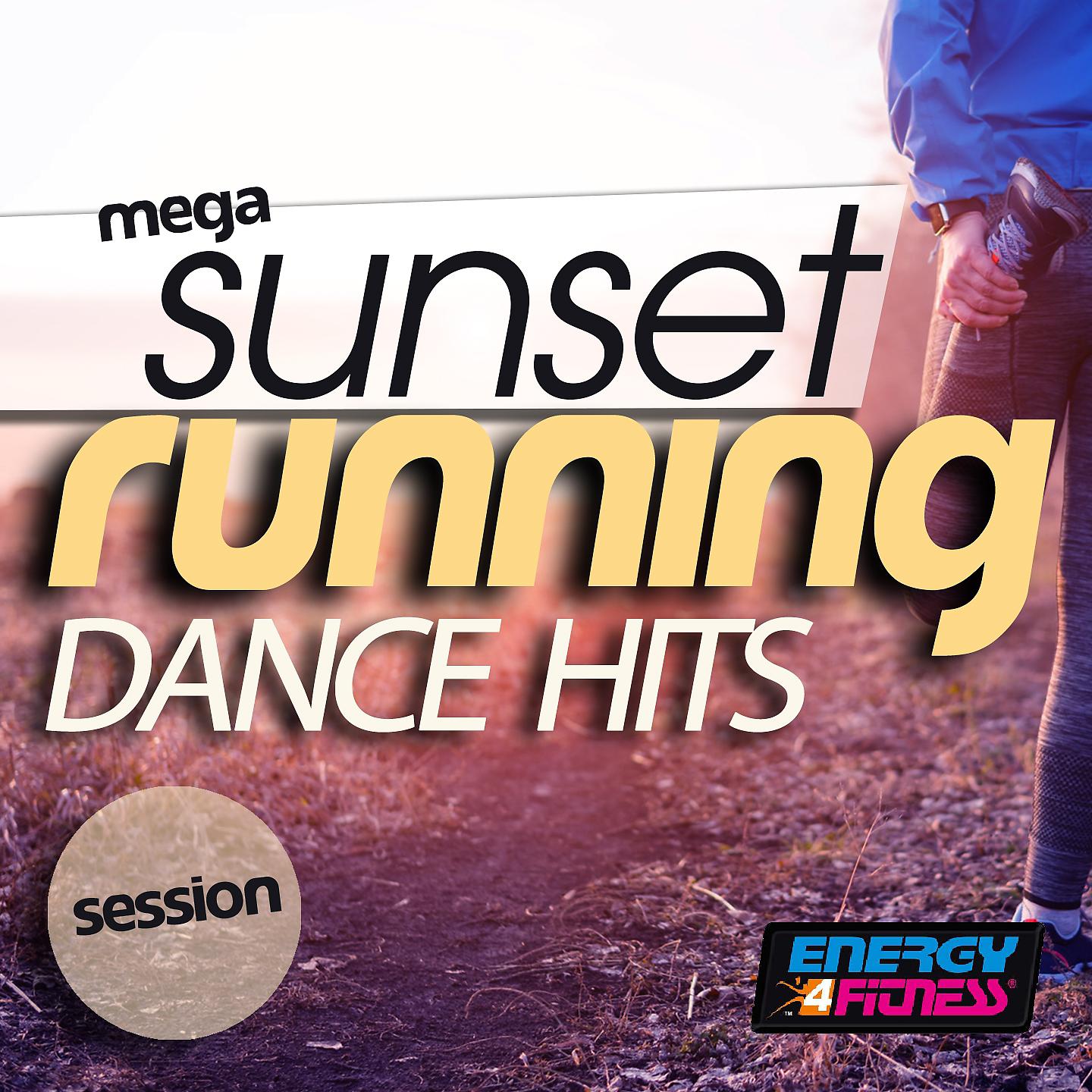 Постер альбома Mega Sunset Running Dance Hits Session