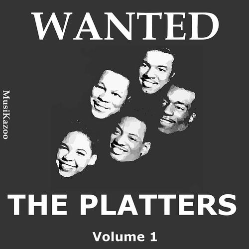 Постер альбома Wanted The Platters (Vol. 1)