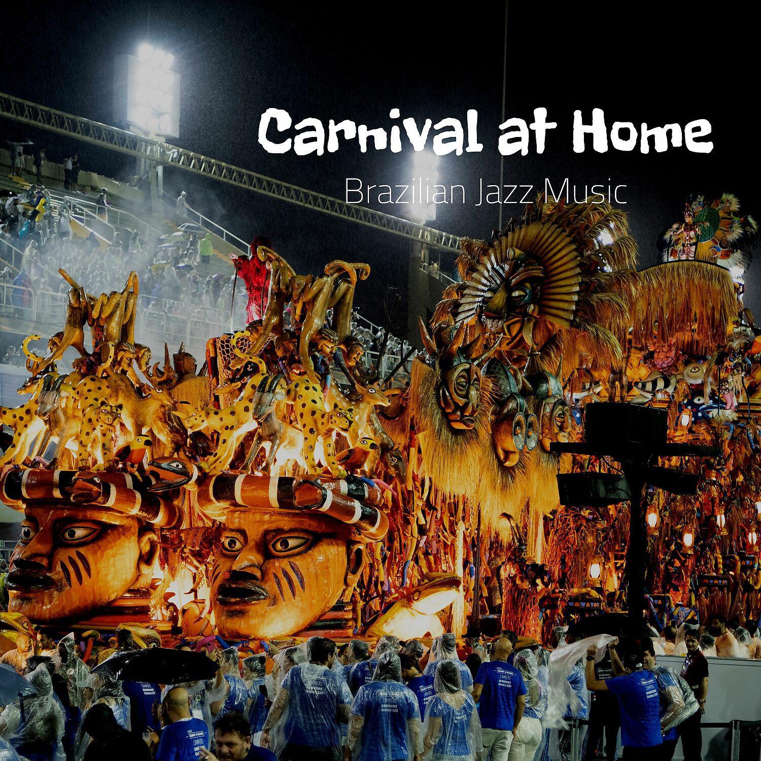 Постер альбома Carnival at Home - Brazilian Jazz Music
