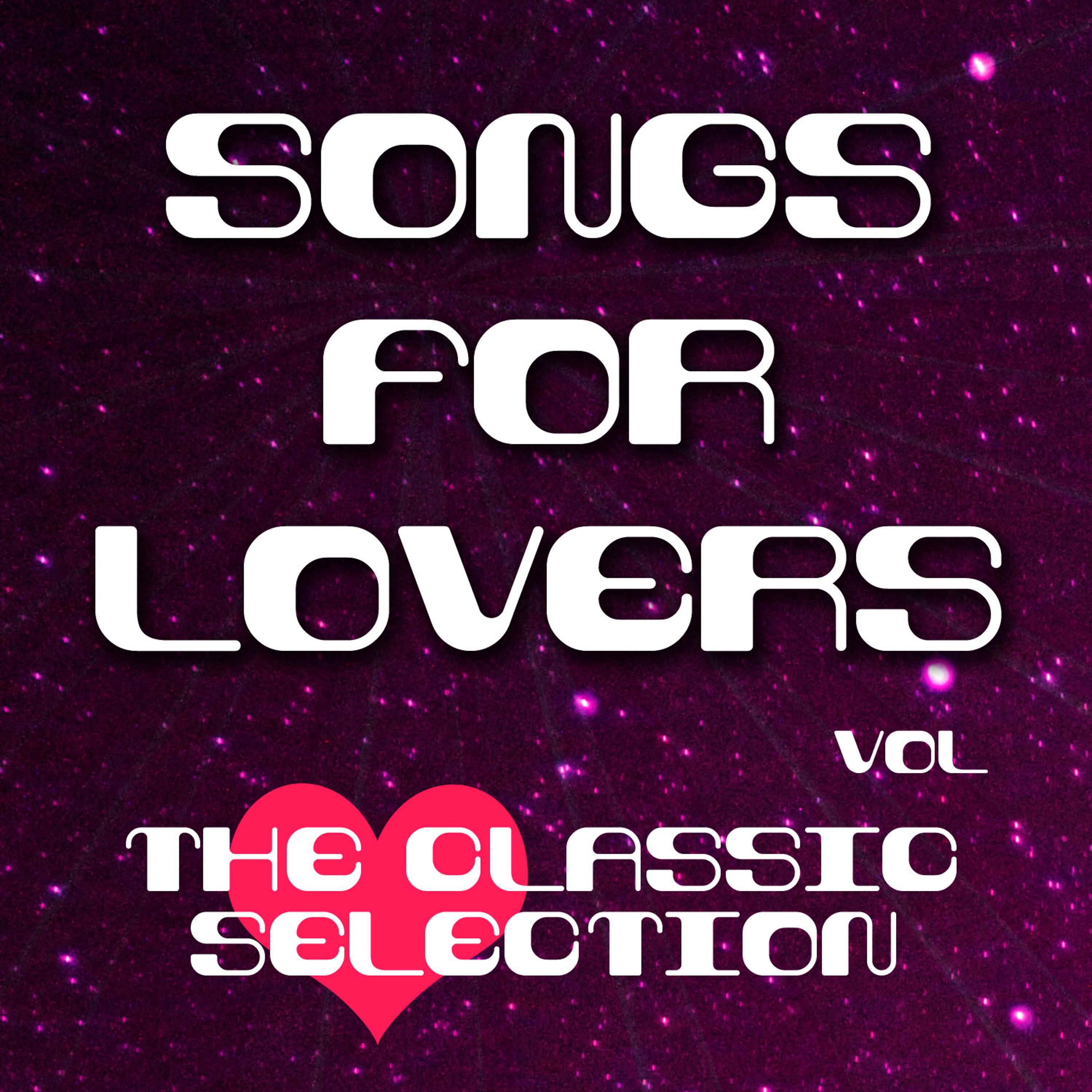Постер альбома Songs for Lovers - The Classic Selection, Vol .10