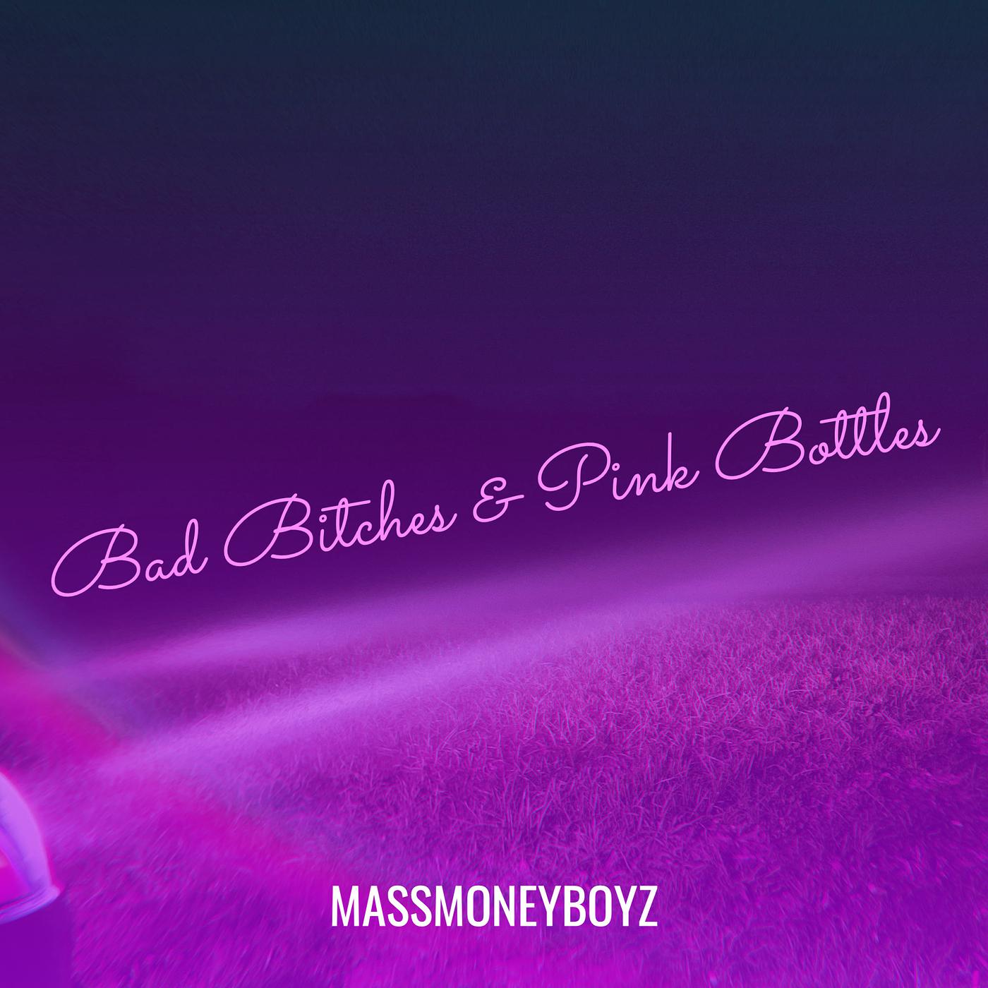 Постер альбома Bad Bitches & Pink Bottles