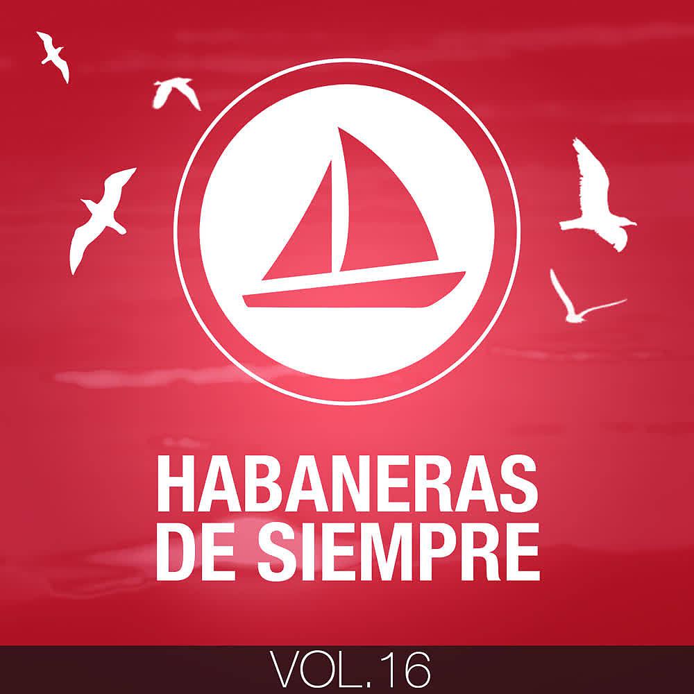 Постер альбома Habaneras de Siempre (Volumen 16)