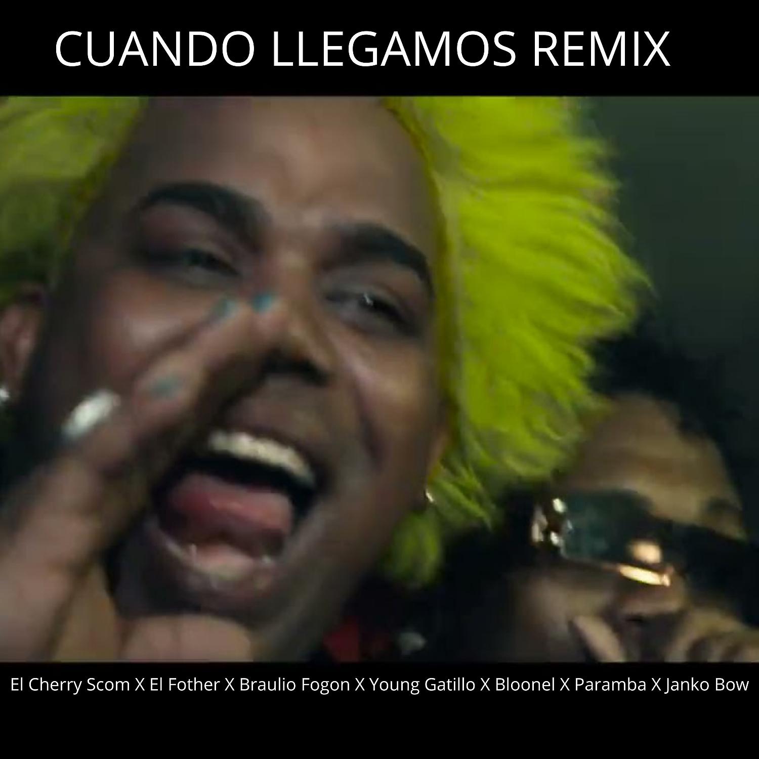 Постер альбома Cuando LLegamos (feat. Young Gatillo, El Bloonel, Braulio Fogon & jankobow) [Remix]
