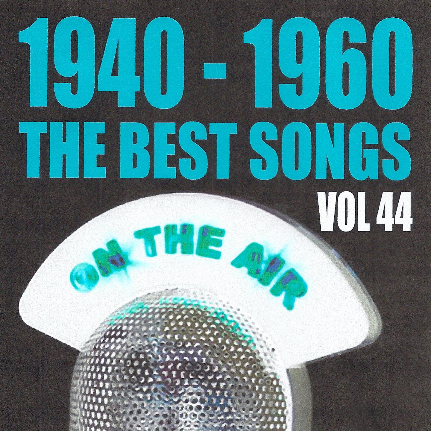 Постер альбома 1940 - 1960 the best songs volume 44