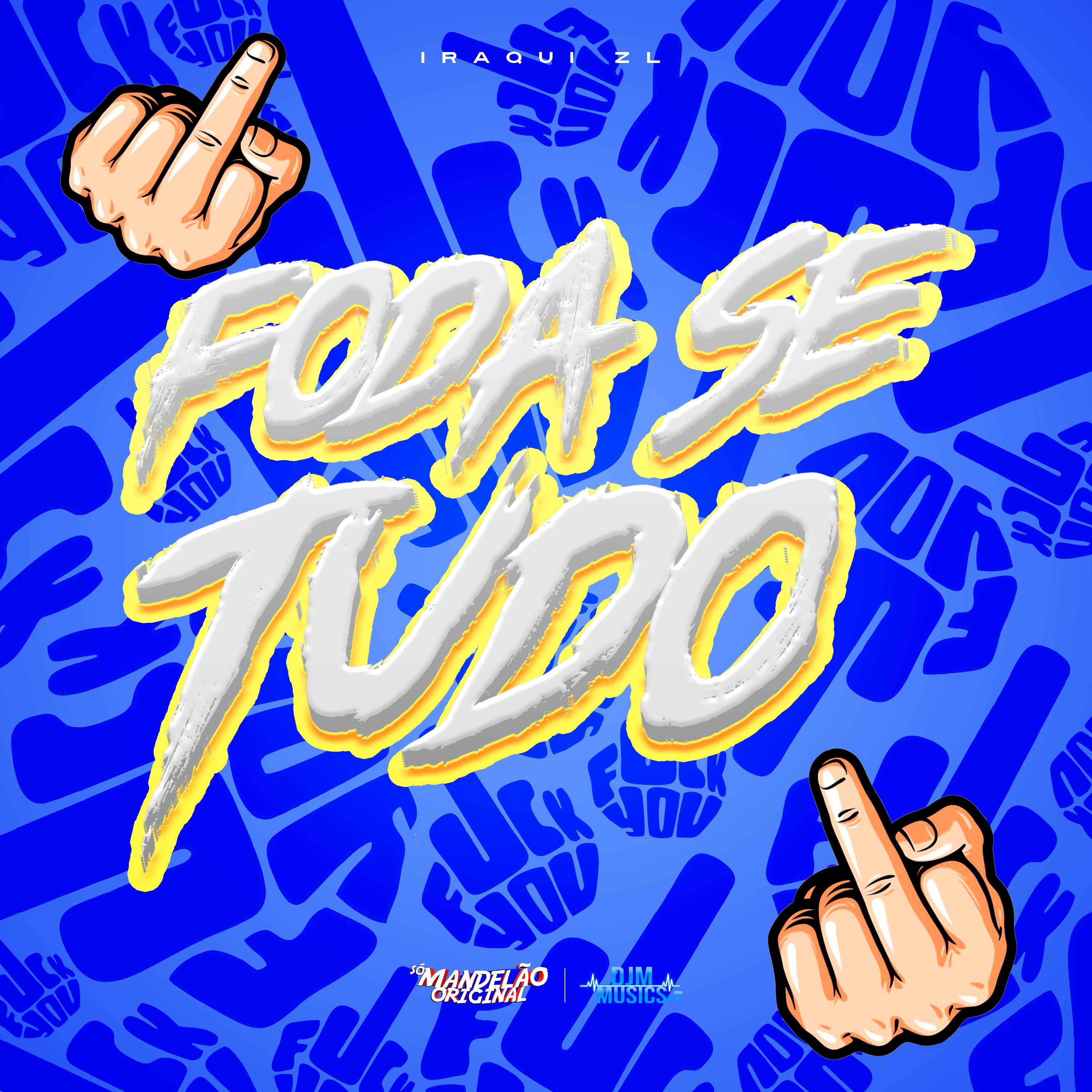 Постер альбома Foda Se Tudo