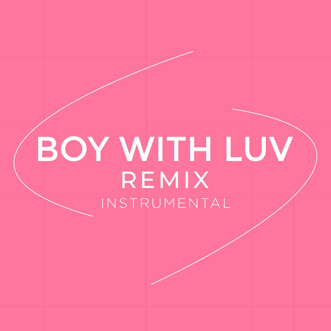 Постер альбома Boy With Luv (Remix) [Instrumental]
