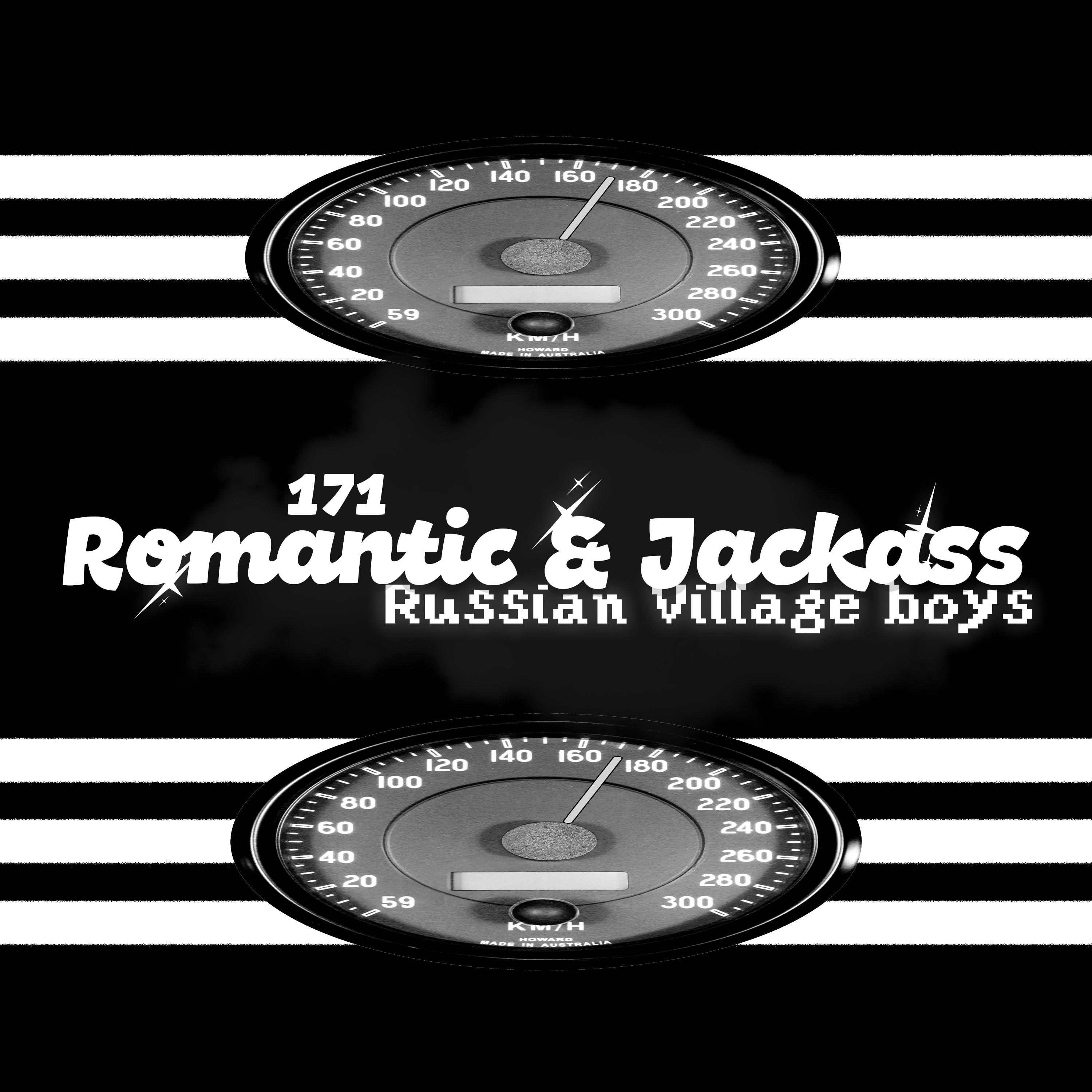 Постер альбома Romantic & Jackass 171