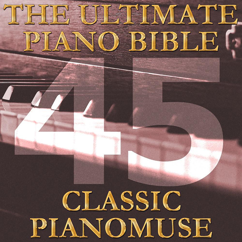 Постер альбома The Ultimate Piano Bible - Classic 45 of 45