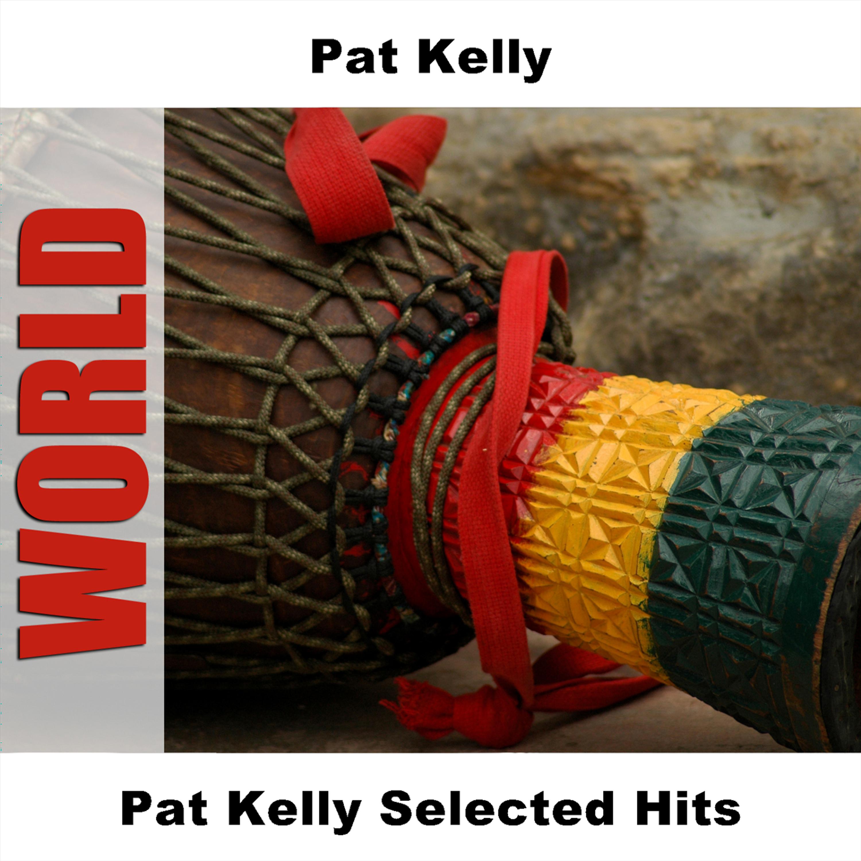 Постер альбома Pat Kelly Selected Hits