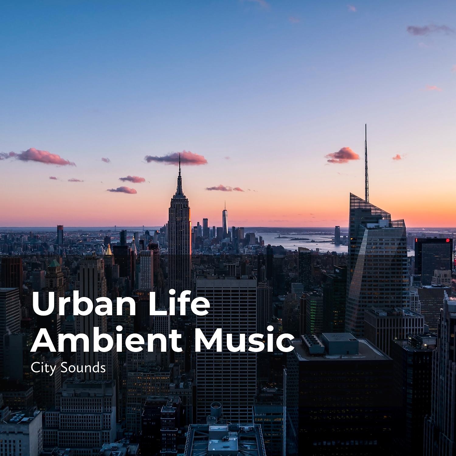 Постер альбома Urban Life Ambient Music