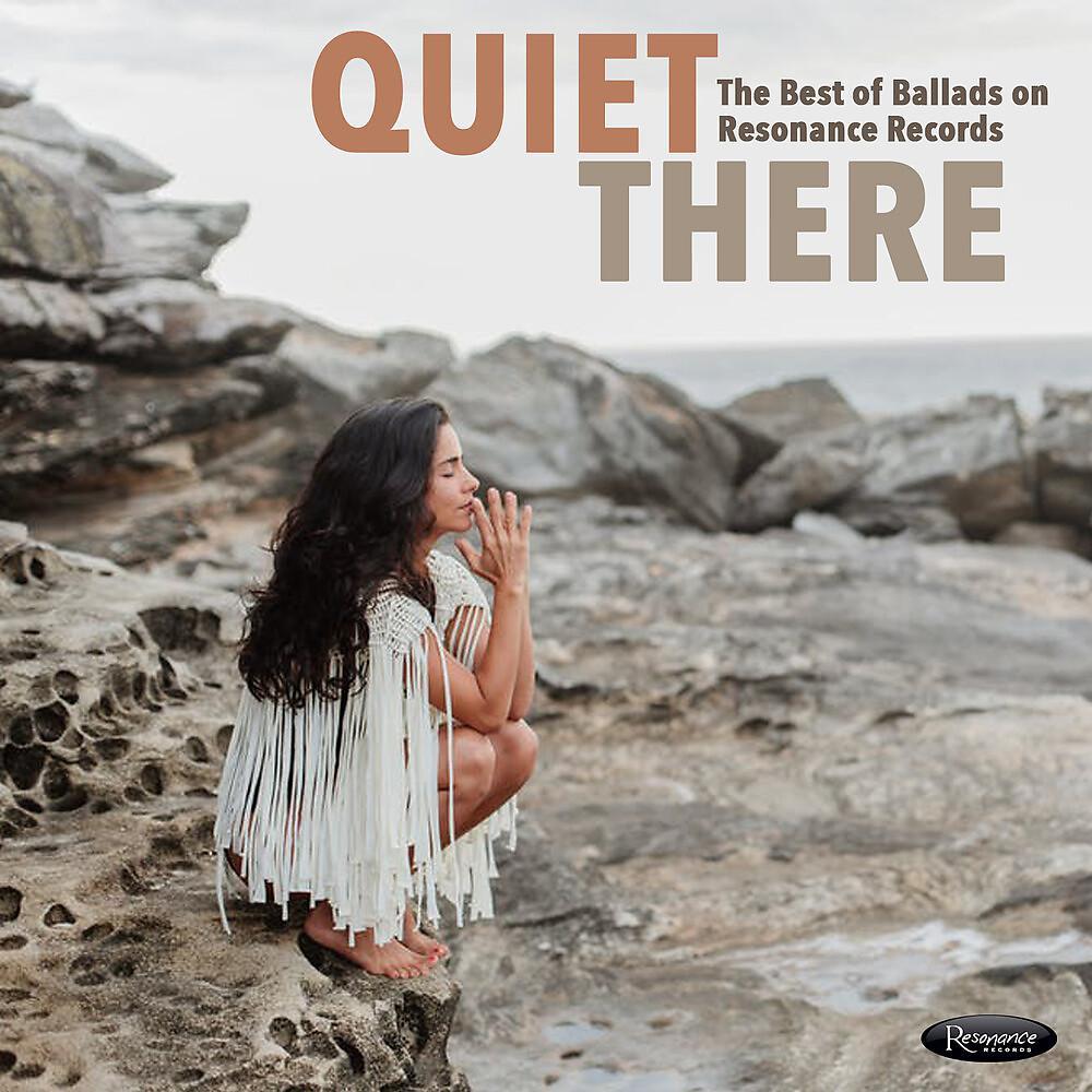 Постер альбома Quiet There: The Best of Ballads on Resonance
