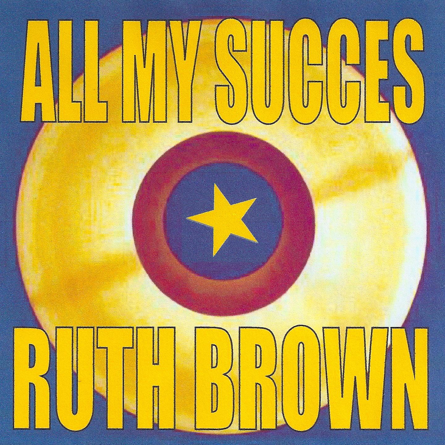 Постер альбома All My Succes - Ruth Brown