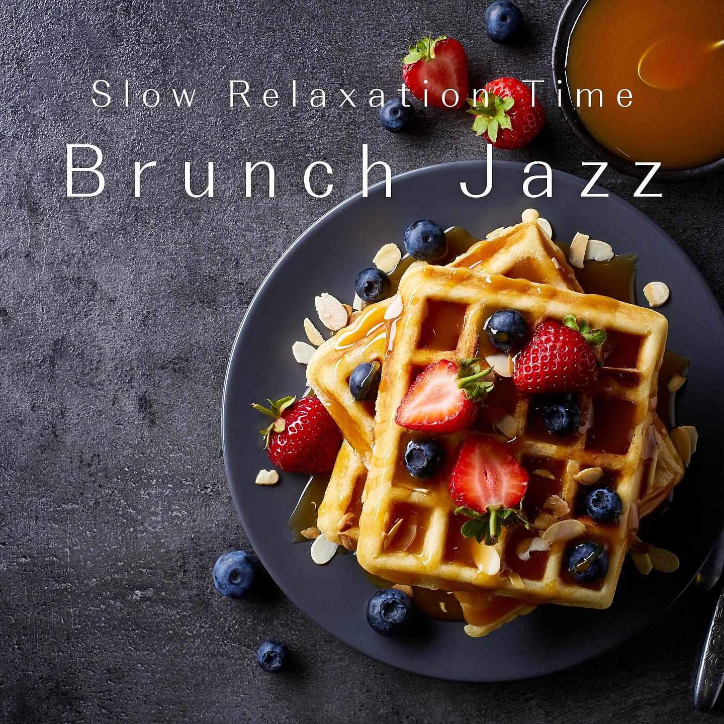 Постер альбома Brunch Jazz - Slow Relaxation Time