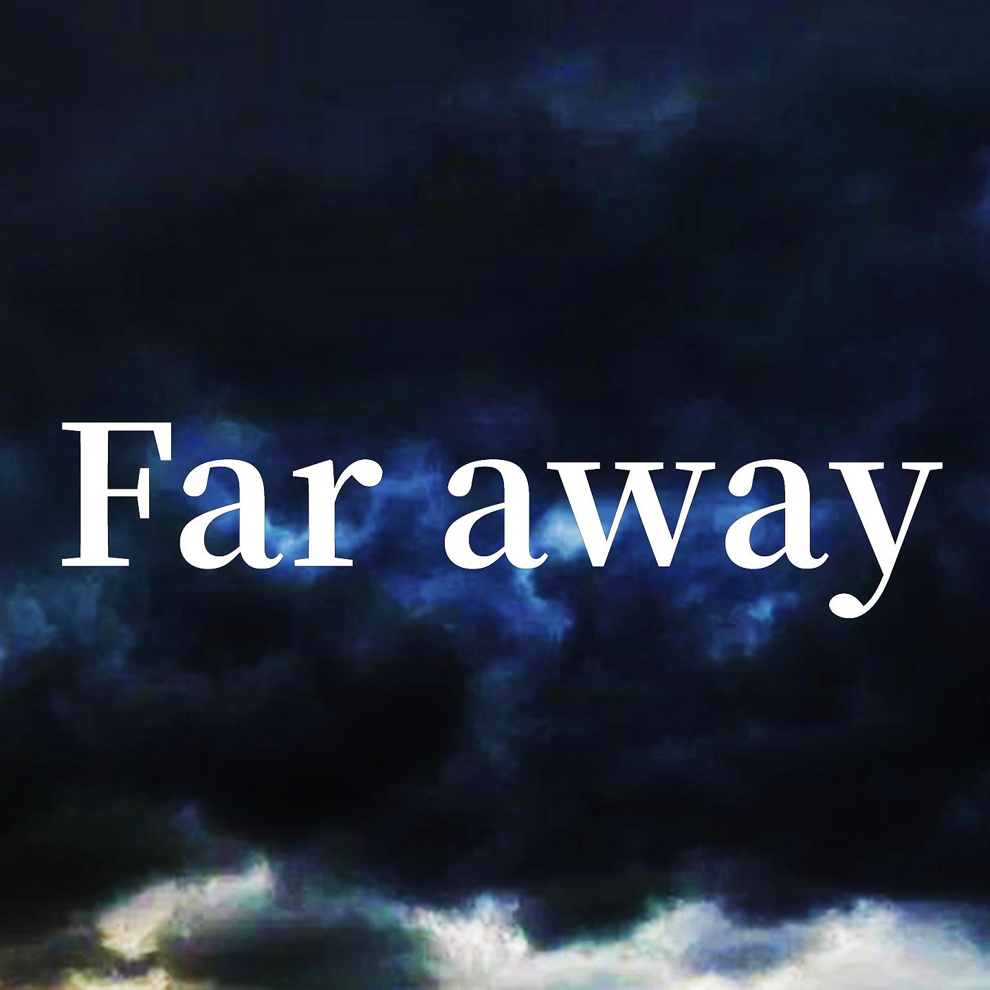 Постер альбома Far away