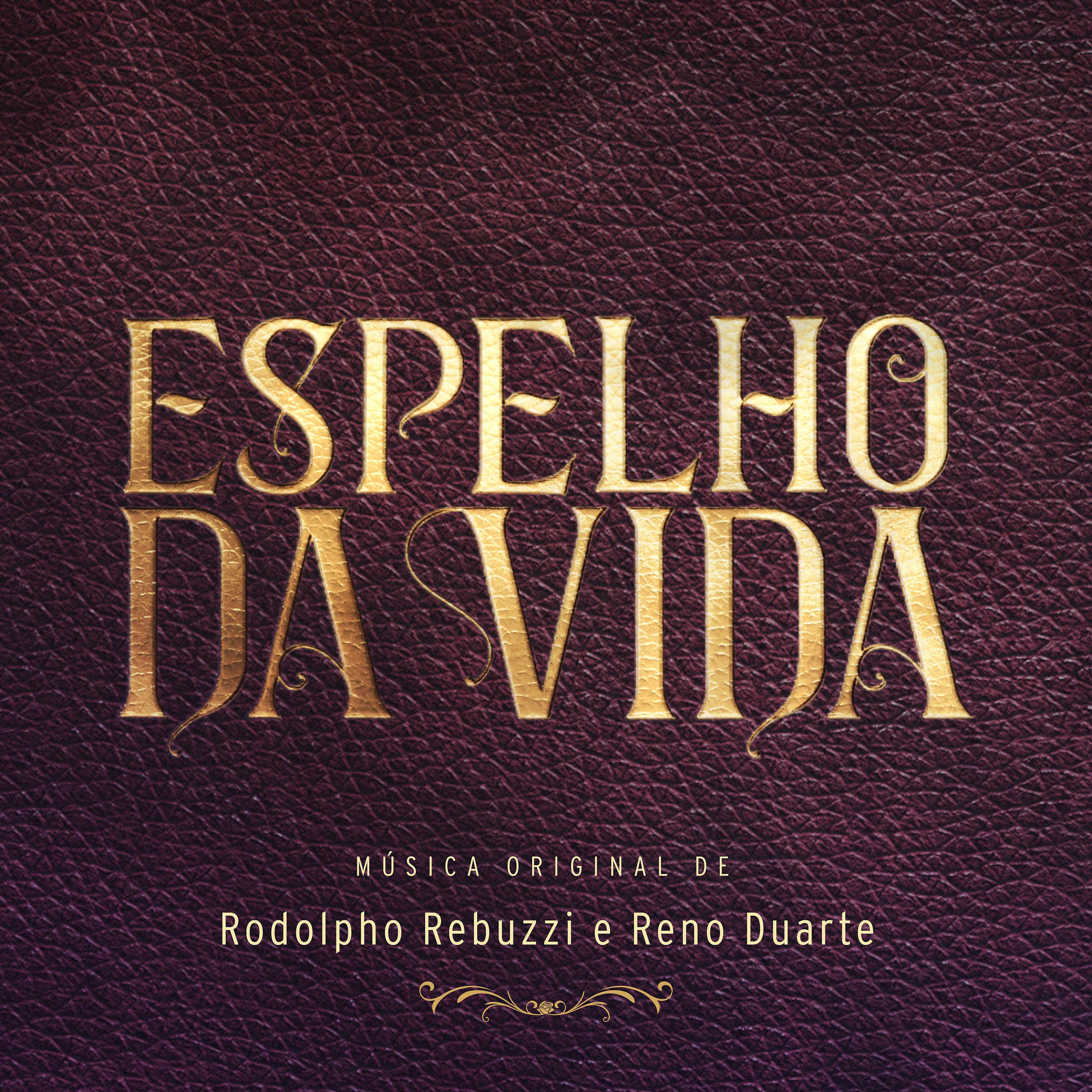 Постер альбома Espelho da Vida - Música Original de Rodolpho Rebuzzi e Reno Duarte