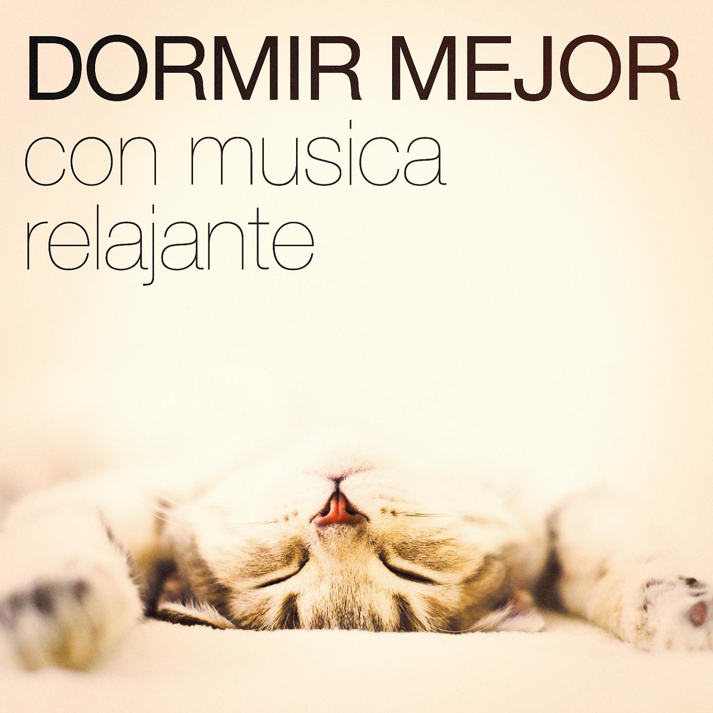 Постер альбома Dormir Mejor Con Música Relajante