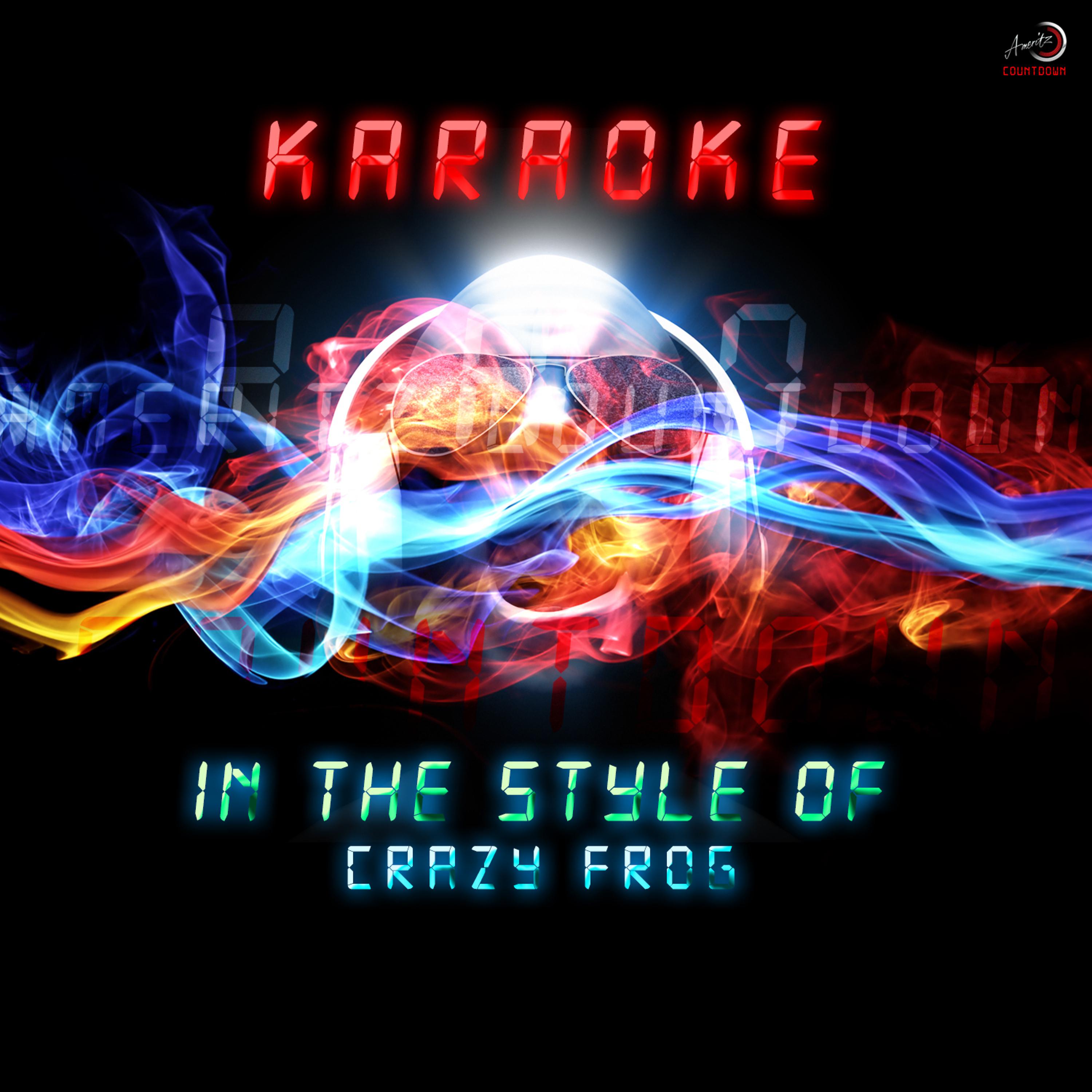 Постер альбома Karaoke (In the Style of Crazy Frog)