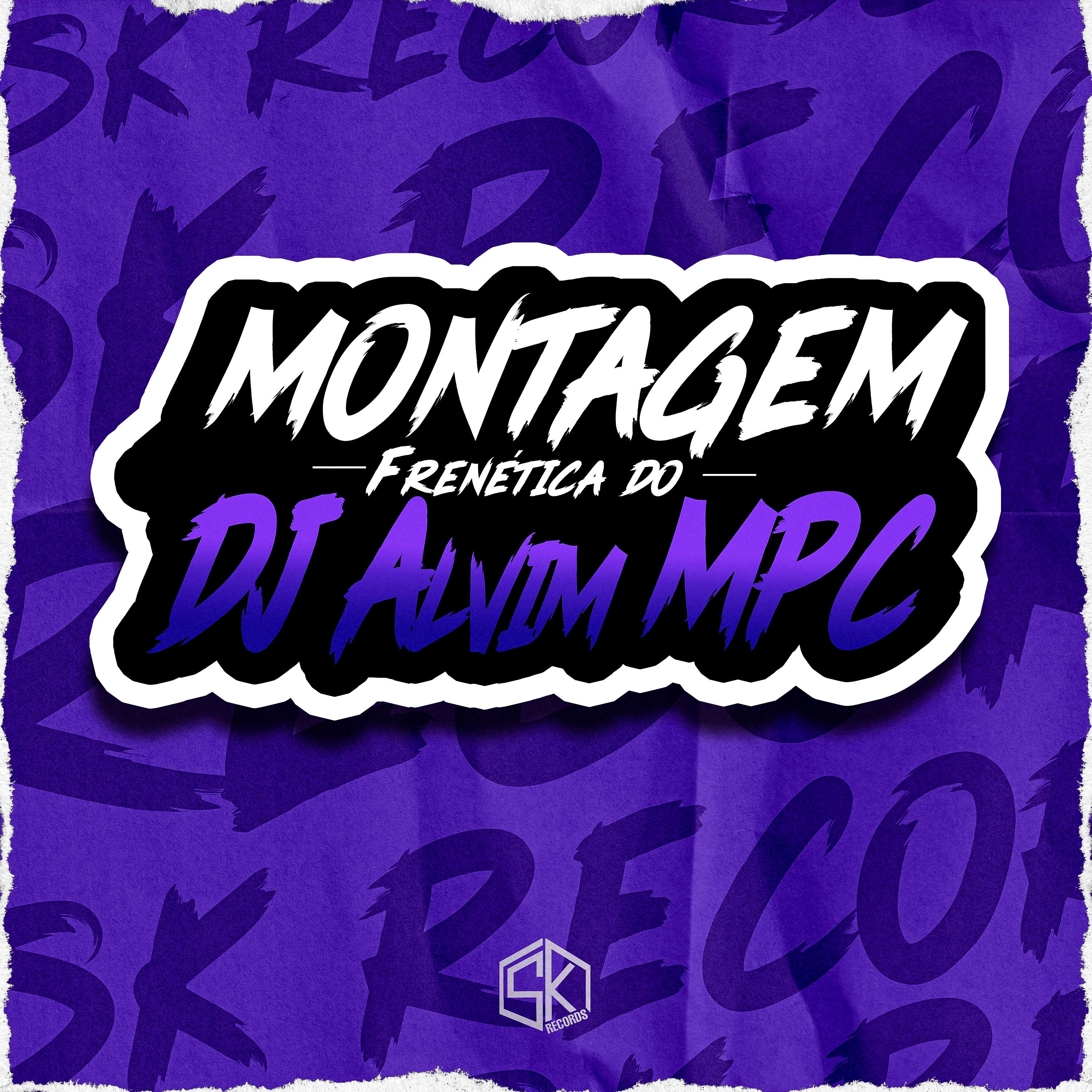 Постер альбома Montagem Frenética do Dj Alvim Mpc
