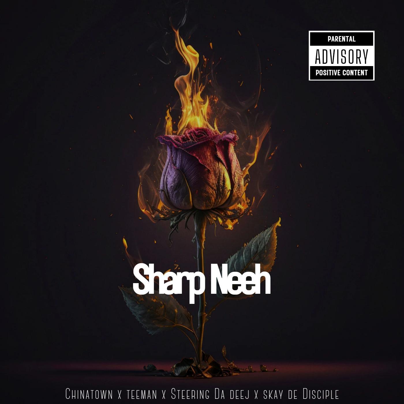 Постер альбома Sharp Neh (feat. Chinatown,Teeman & Skay De Disciple)