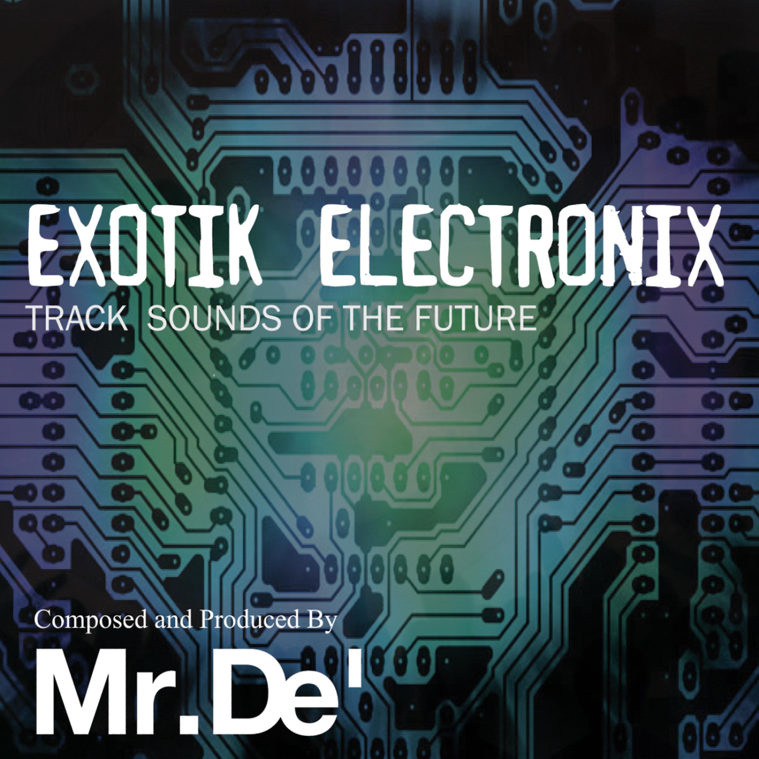 Постер альбома Exotik Electronix - Track Sounds of the Future