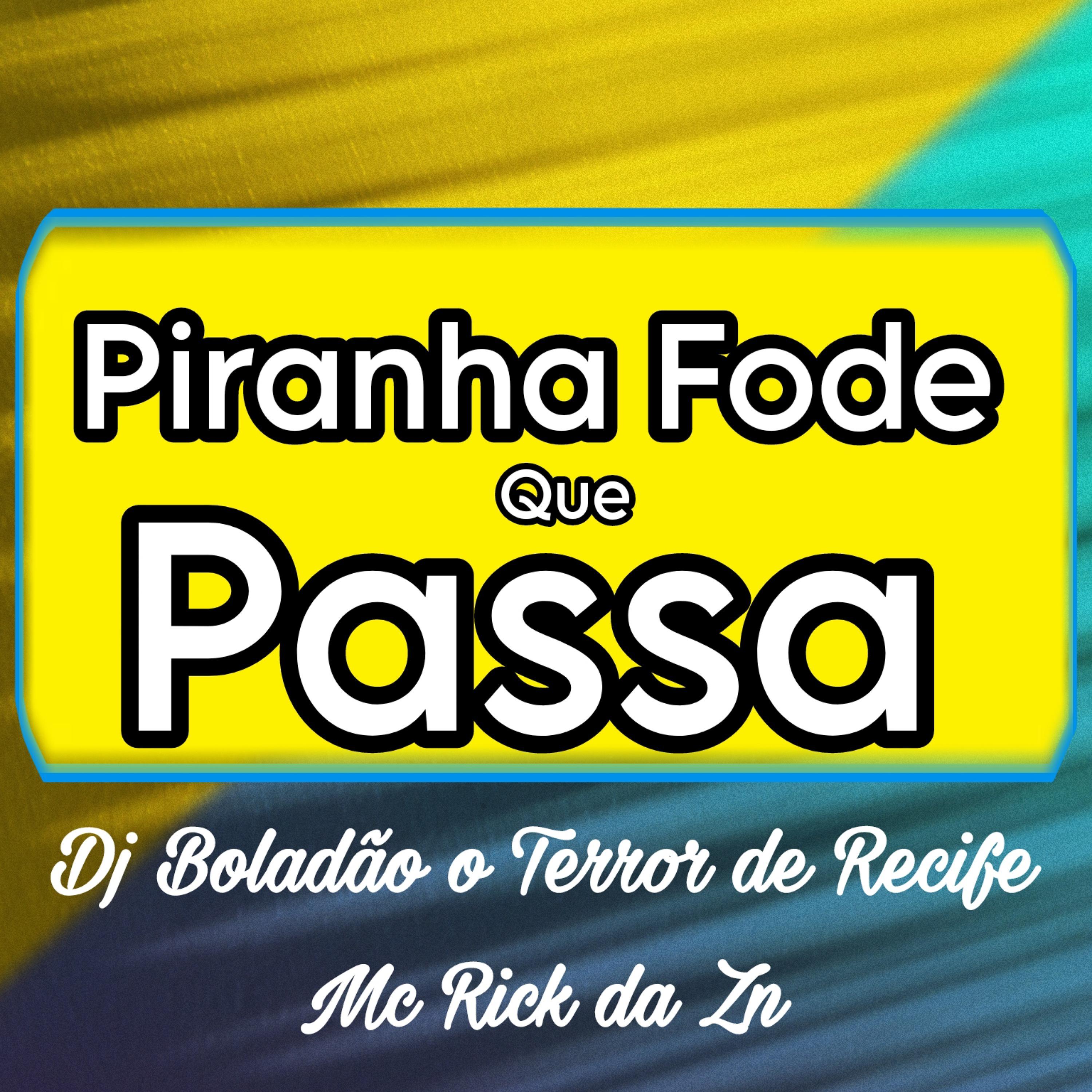 Постер альбома Piranha Fode Que Passa