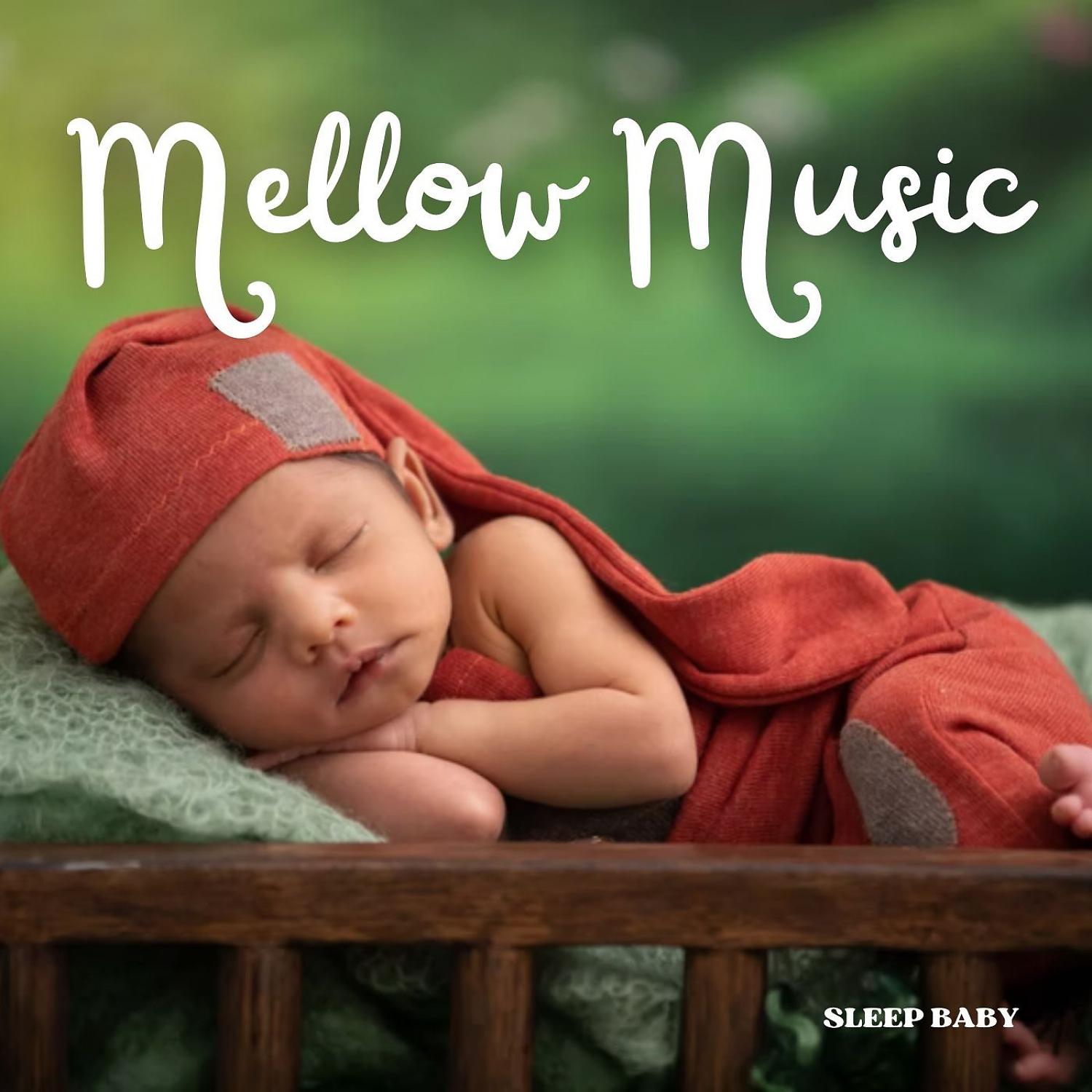 Постер альбома Sleep Baby: Mellow Music
