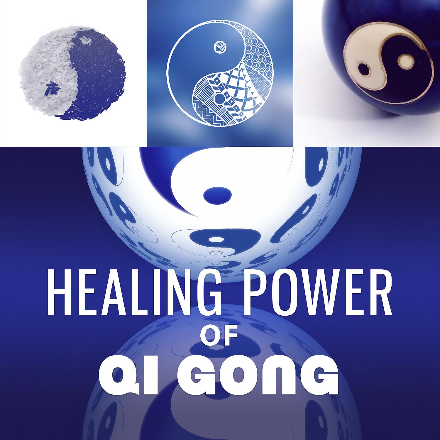 Постер альбома Healing Power of Qi Gong: Wellbeing, Soothing Music for Buddhist Meditation, Qigong Exercises, Yoga, Reiki & Tai Chi, Self Esteem, Mind Body Connection, Harmony
