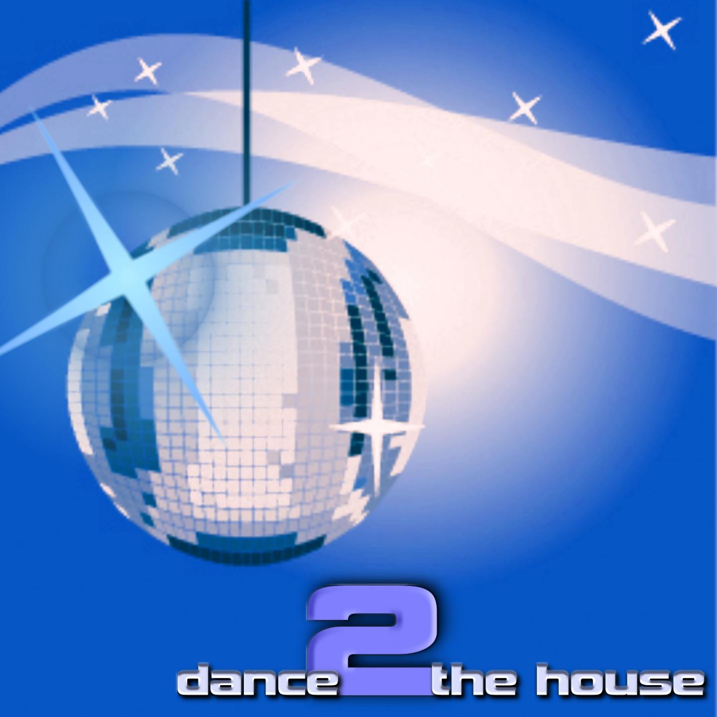 Постер альбома Dance 2 The House