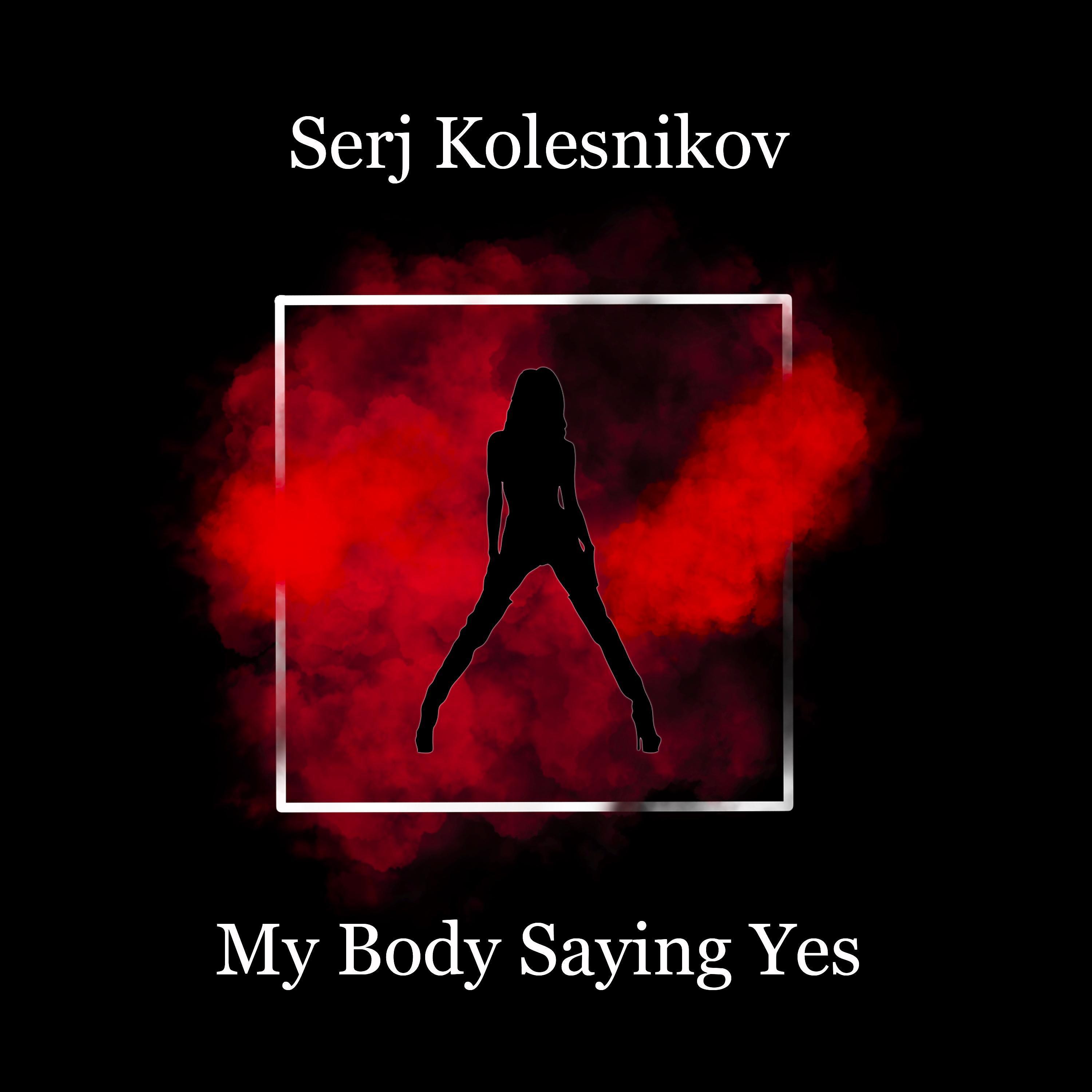 Постер альбома My Body Saying Yes