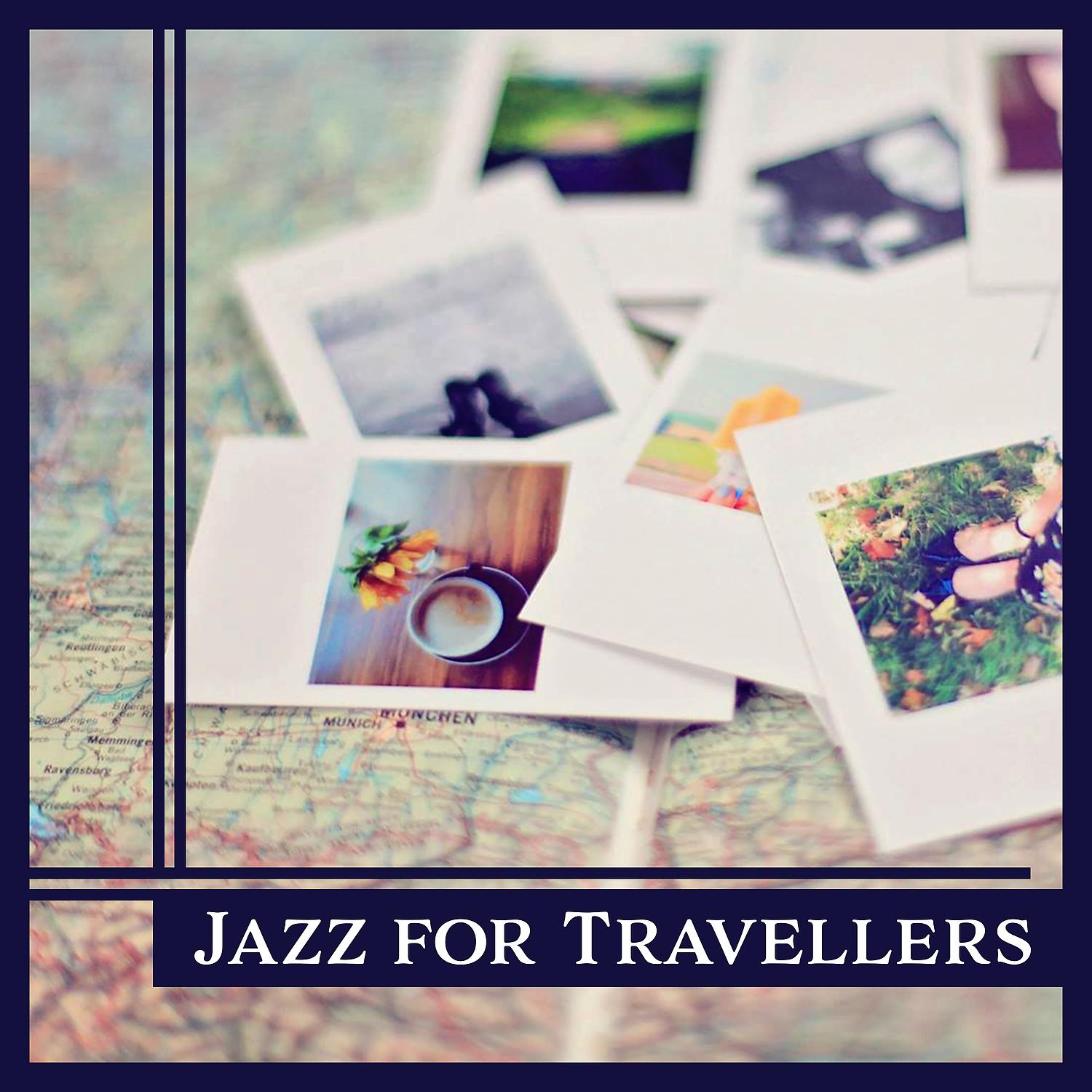 Постер альбома Jazz for Travellers: Relaxing Mood, Good Vibes, Night Trip, Easy Listening, Positive Experiences, Bar Background Music