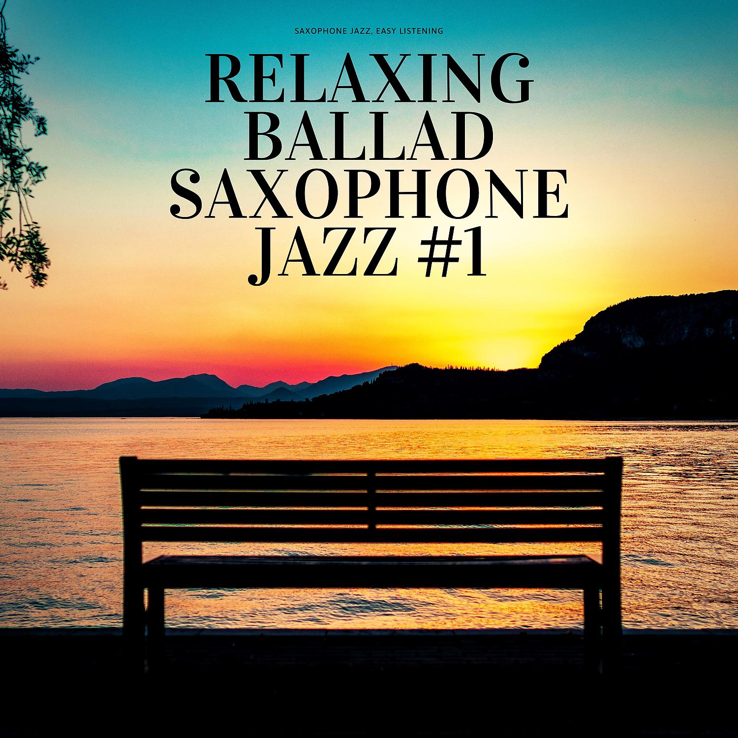 Постер альбома Relaxing Ballad Saxophone Jazz #1