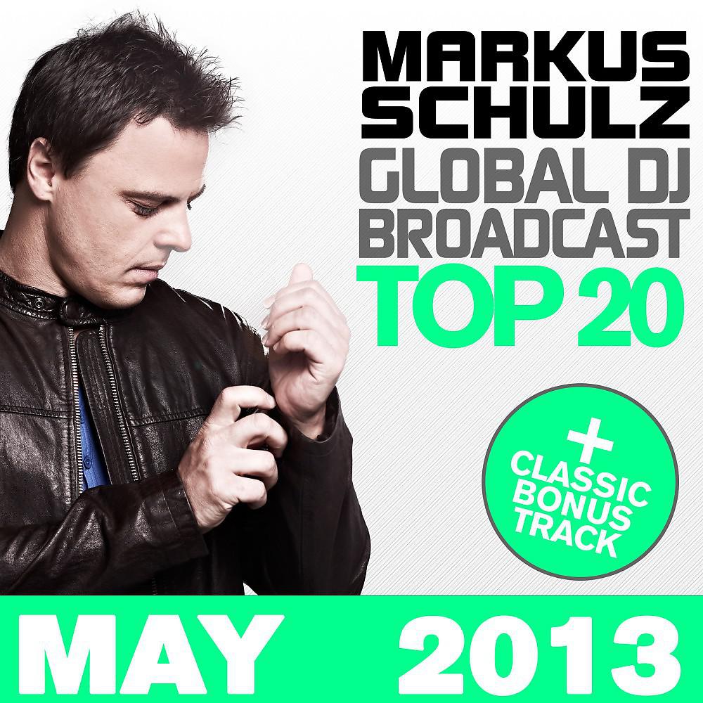 Постер альбома Global DJ Broadcast Top 20 - May 2013 (Including Classic Bonus Track)