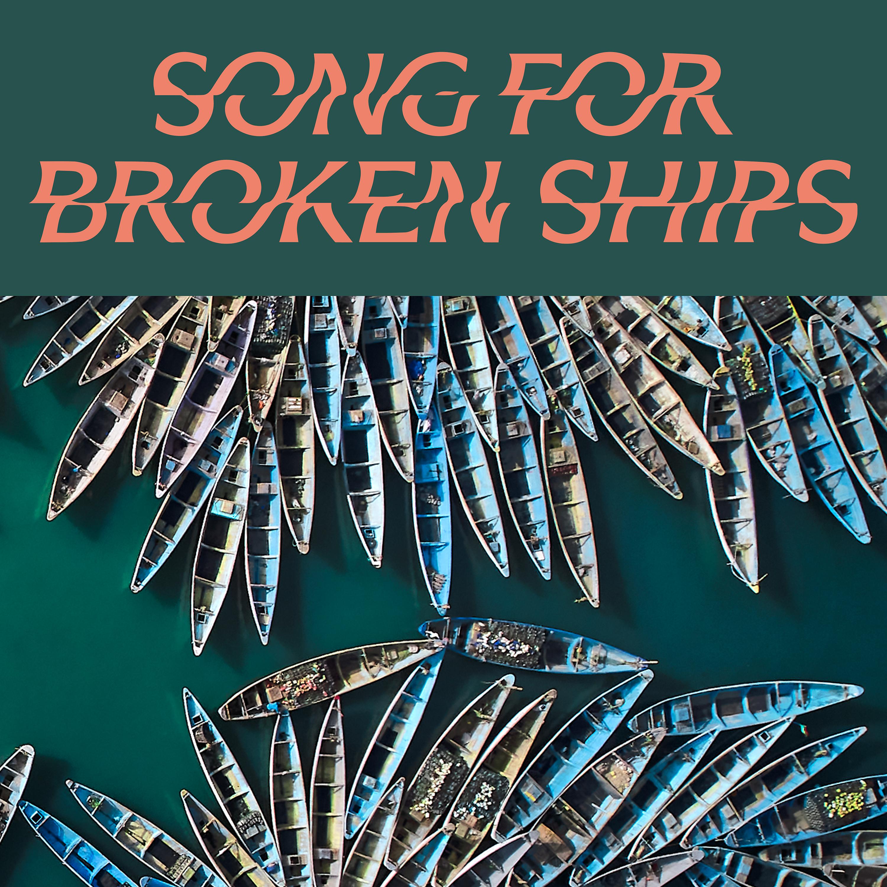 Постер альбома Song for Broken Ships