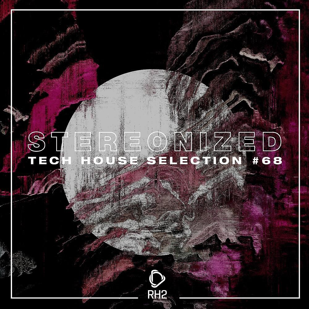 Постер альбома Stereonized: Tech House Selection, Vol. 68