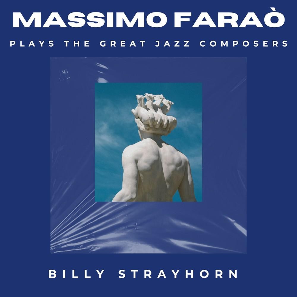 Постер альбома Massimo Faraò Plays the Great Jazz Composers - Billy Strayhorn