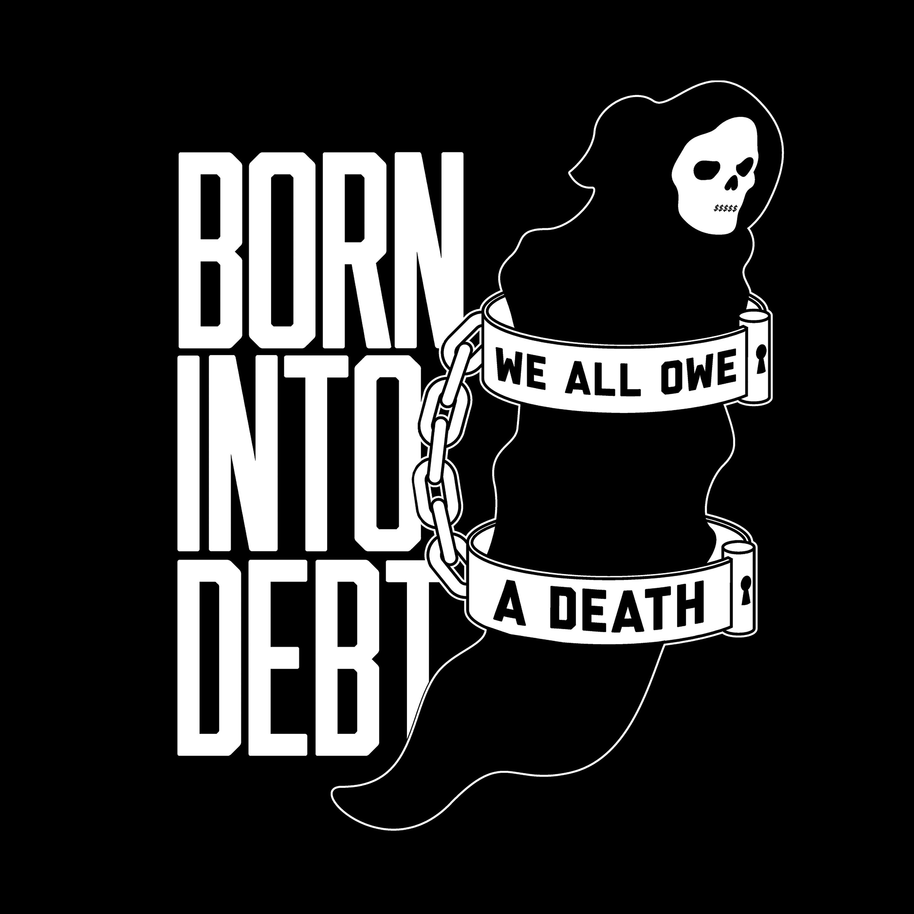 Постер альбома Born into Debt, We All Owe a Death