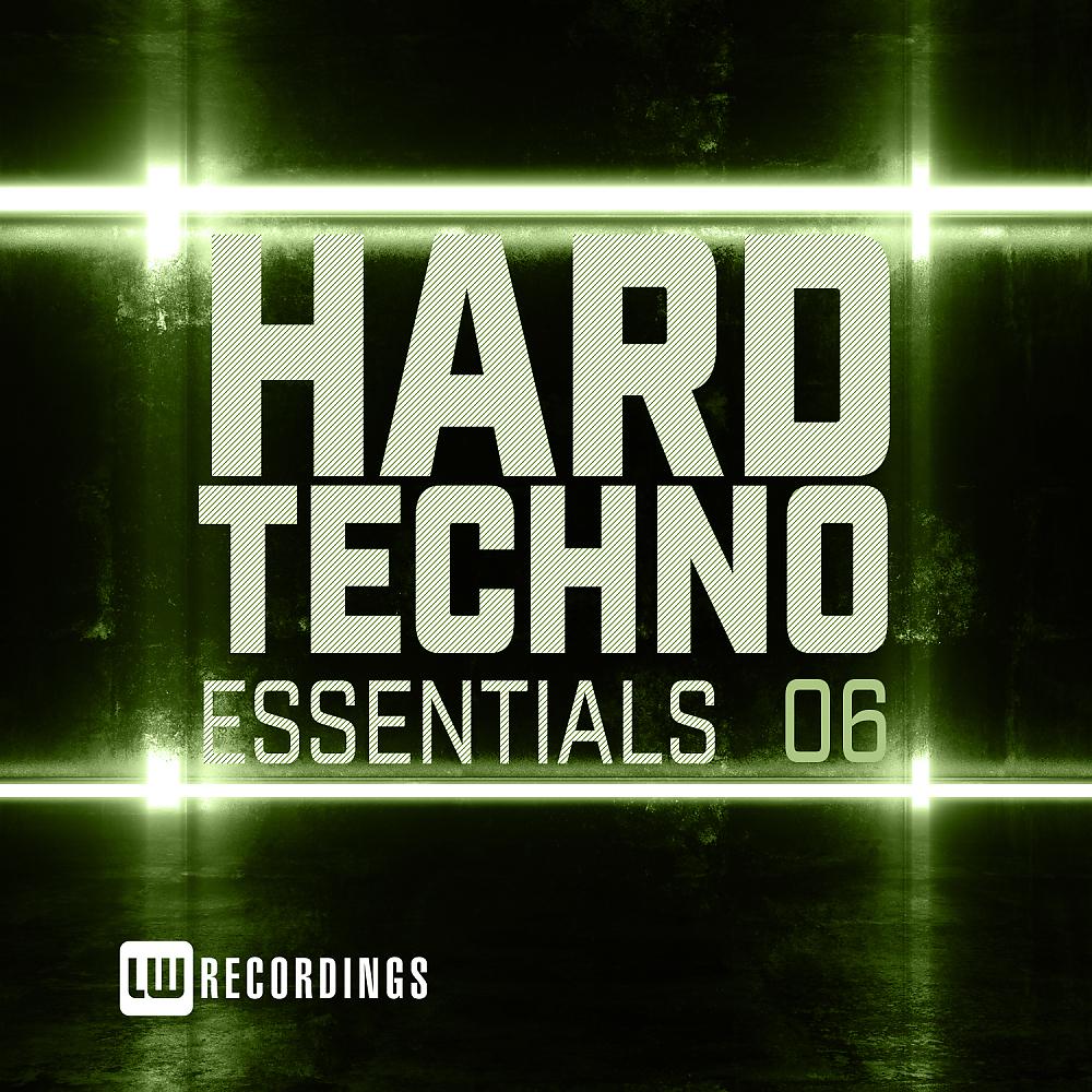 Постер альбома Hard Techno Essentials, Vol. 06