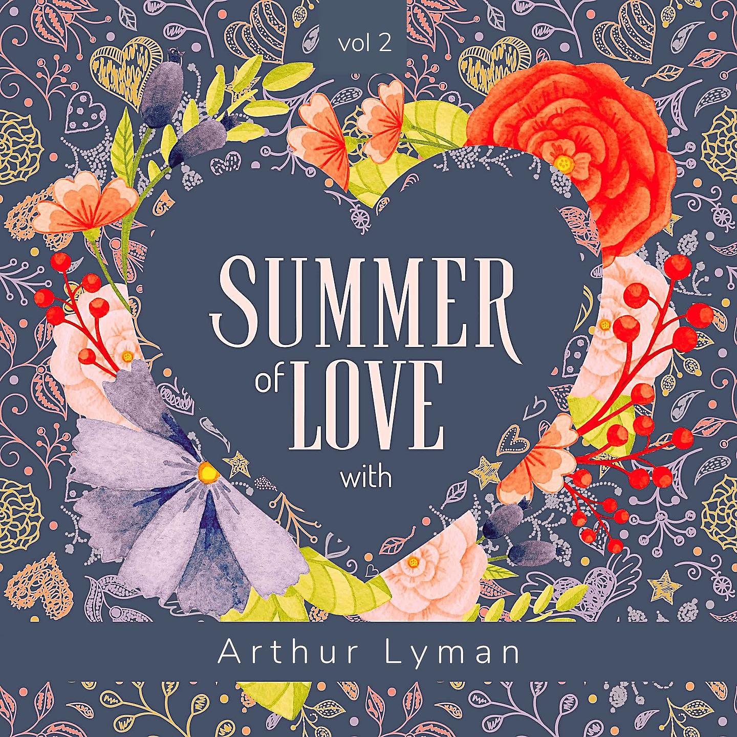 Постер альбома Summer of Love with Arthur Lyman, Vol. 2