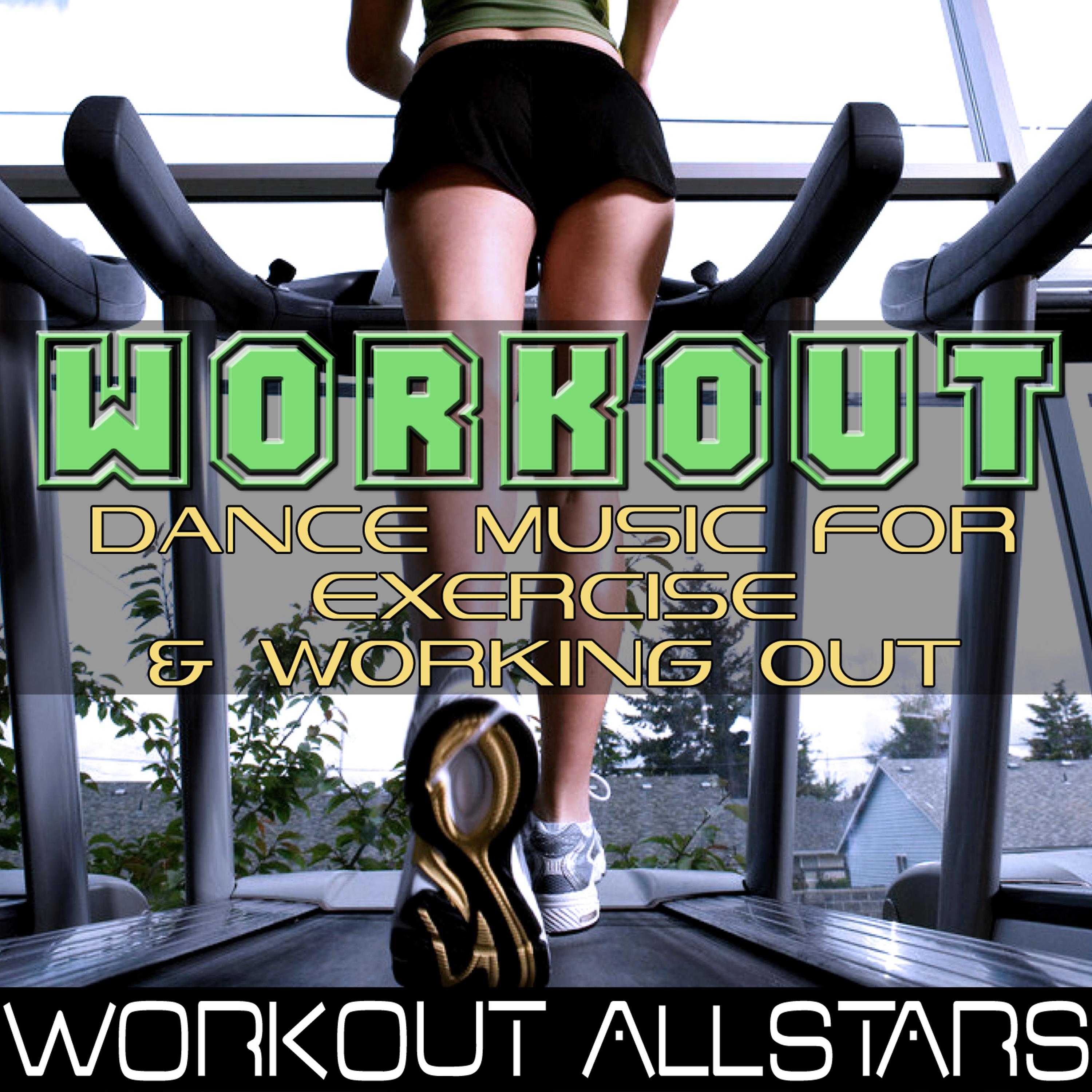Постер альбома Workout: Dance Music For Exercise & Working Out (Fitness, Cardio & Aerobic Session)