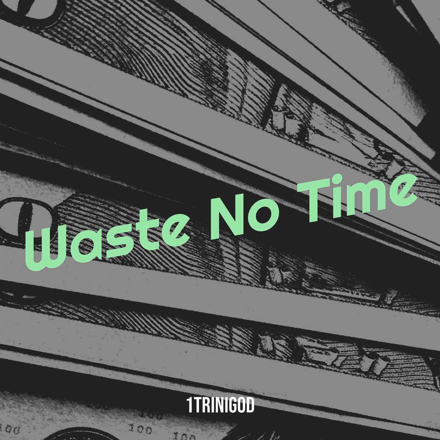 Постер альбома Waste No Time