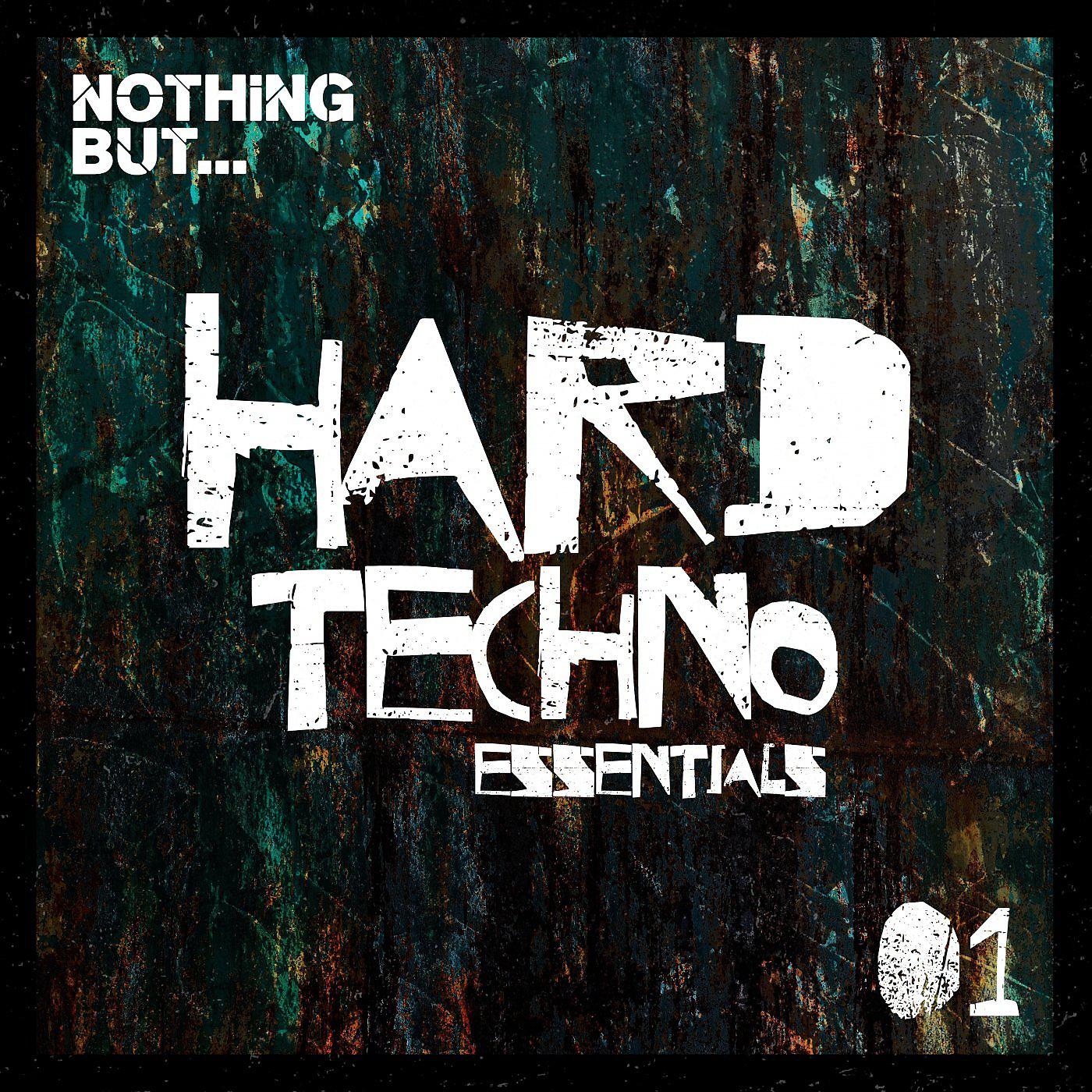 Постер альбома Nothing But... Hard Techno Essentials, Vol. 01