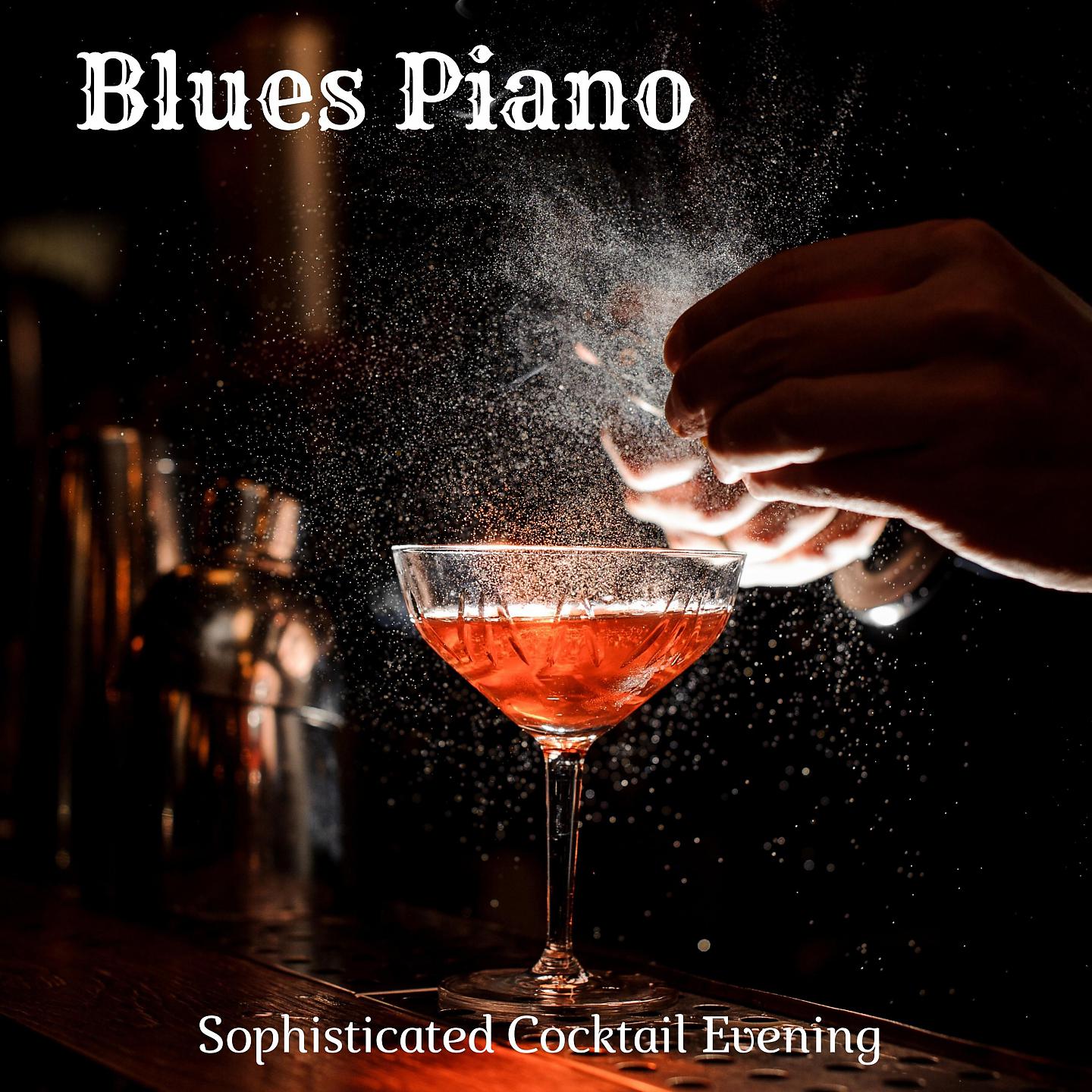 Постер альбома Blues Piano: Sophisticated Cocktail Evening